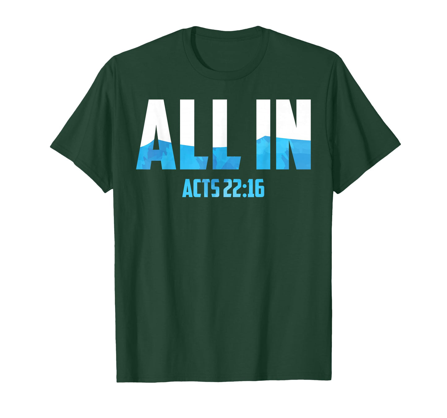 All In Acts 22:16 Baptism Shirt Christian Water Baptism T-Shirt