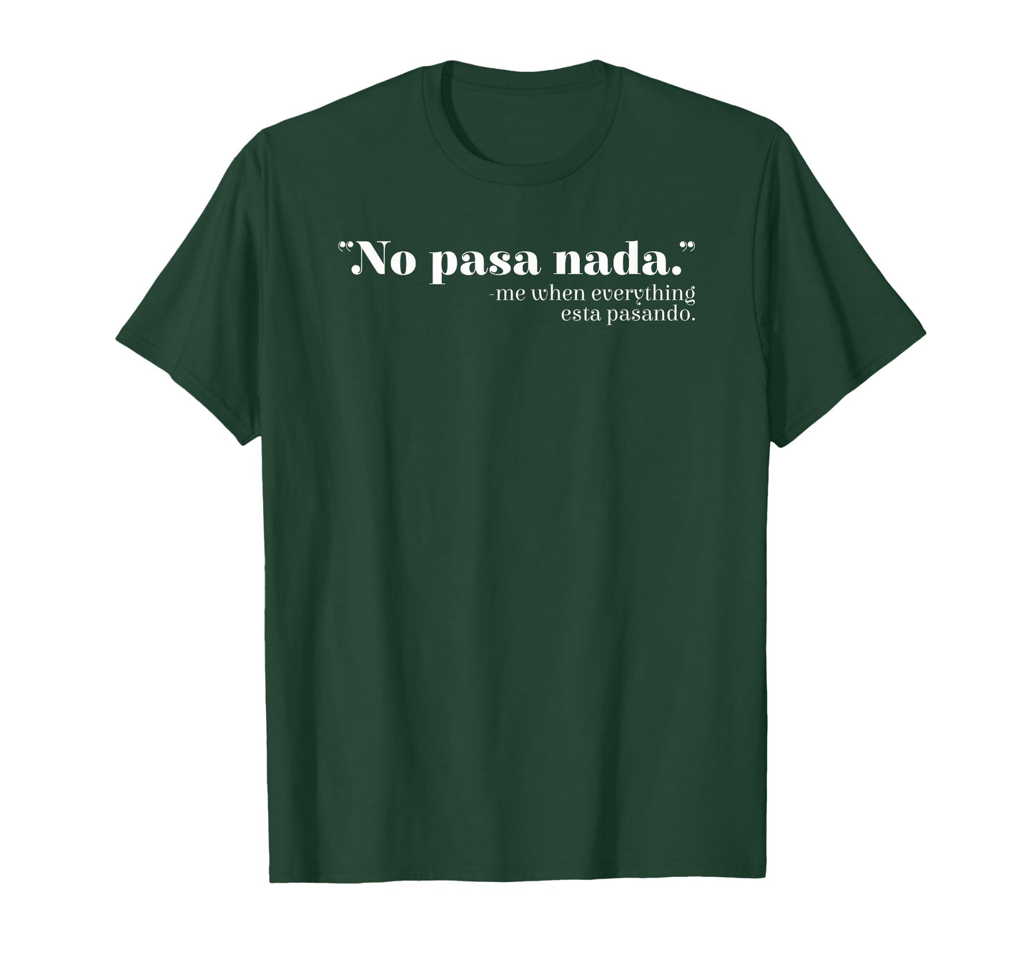 No Pasa Nada Mexico Mexican Spanish Teacher Spanglish T-Shirt