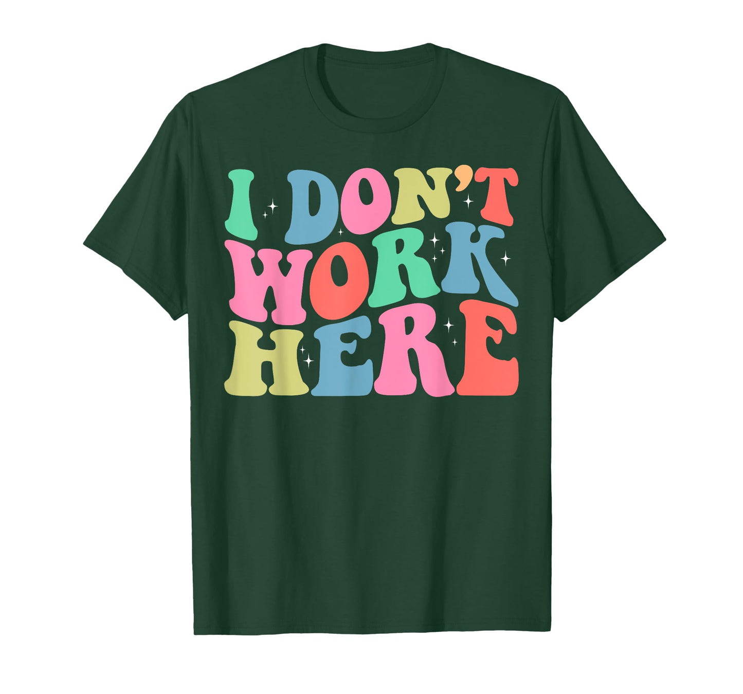 I Don't Work Here Funny Sarcastic Slogan Retro T-Shirt