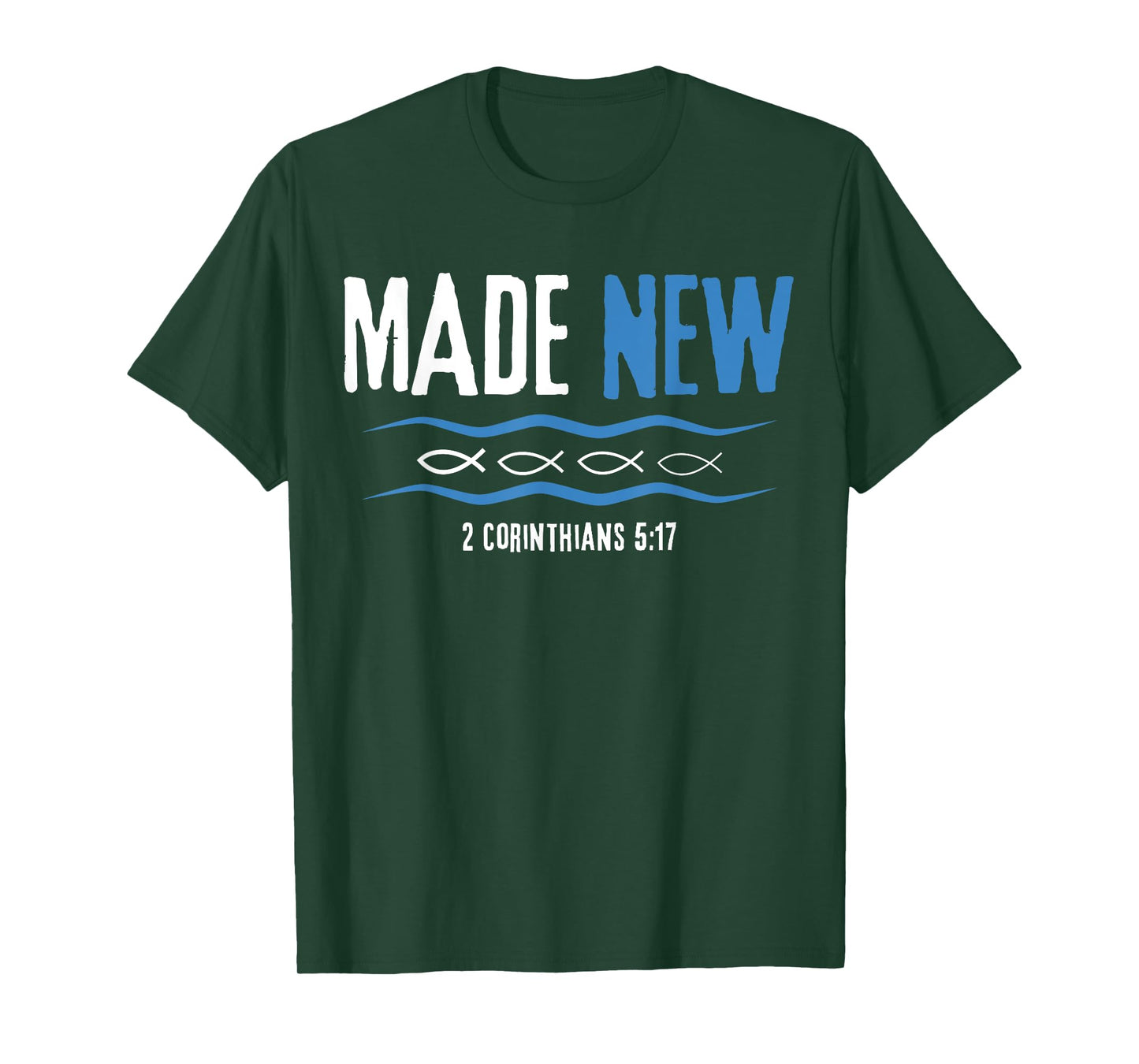 Water Immersion Baptism, BAPTIZED, MADE NEW 2-Cor.5:17 T-Shirt