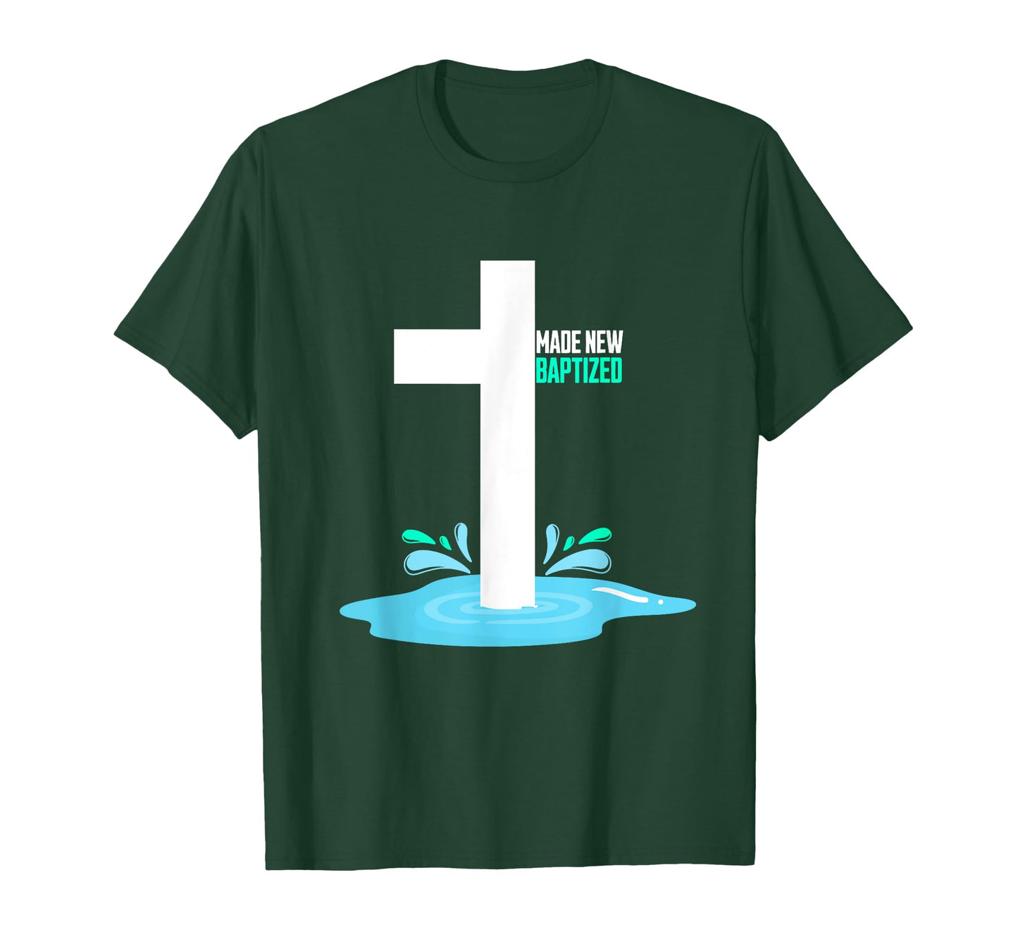 Water Immersion Baptism, MADE NEW, BAPTIZED T-Shirt