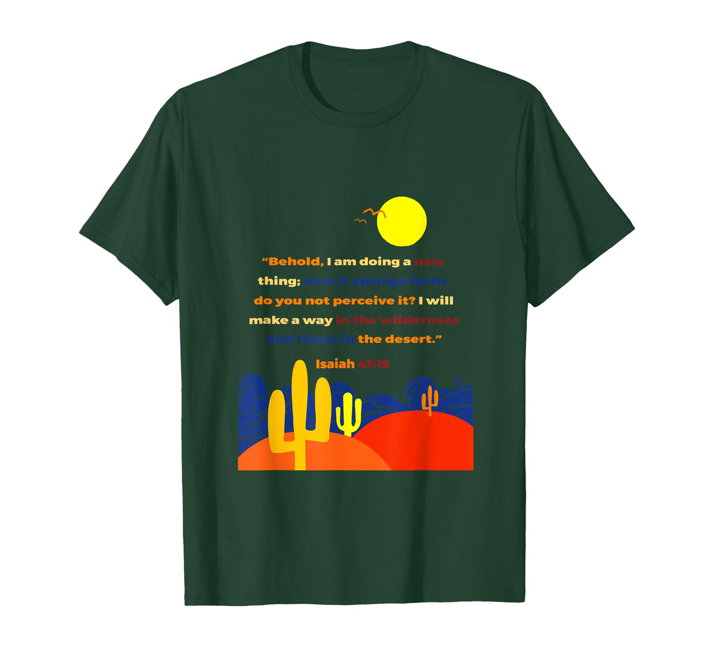 Isaiah 43 19 Behold I Am Doing A New Thing Wilderness Art T-Shirt