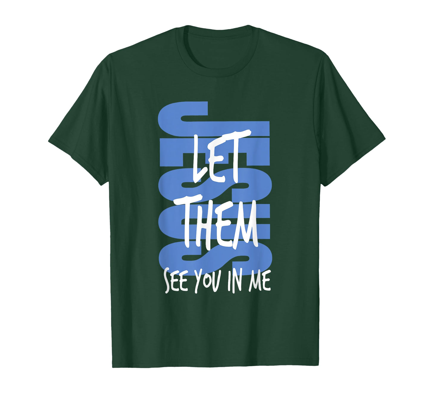 Jesus Let Them See You in Me Christian Faith Religious Bible T-Shirt