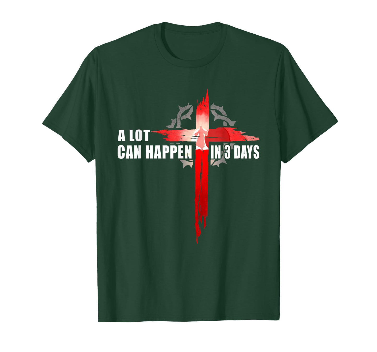 A Lot Can Happen In 3 Days Easter Religious Women Men Kids T-Shirt
