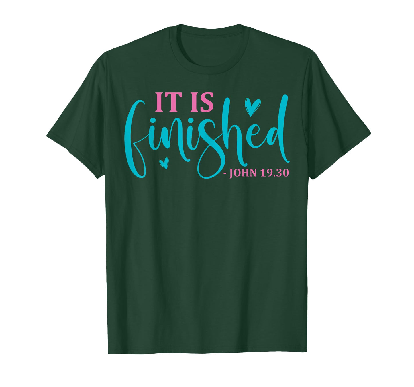 It Is Finished John 19 30 Easter Christian T-Shirt