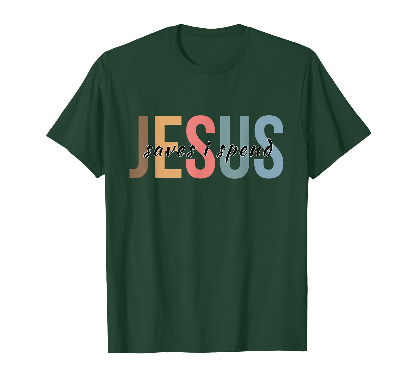 Jesus Saves I Spend T-Shirt