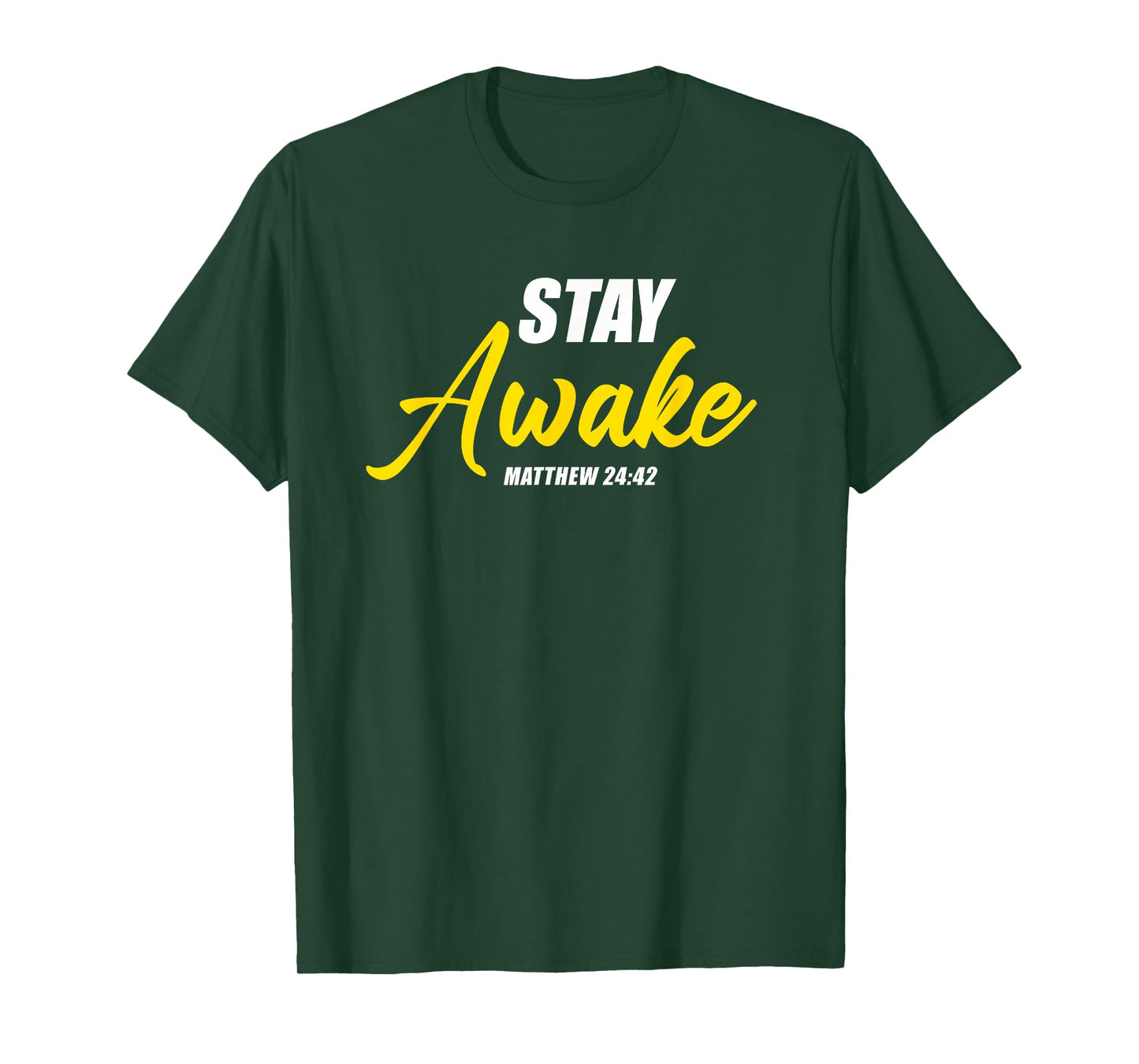 Stay Awake – Matthew 24:42 Jesus Quote Salvation Faith T-Shirt