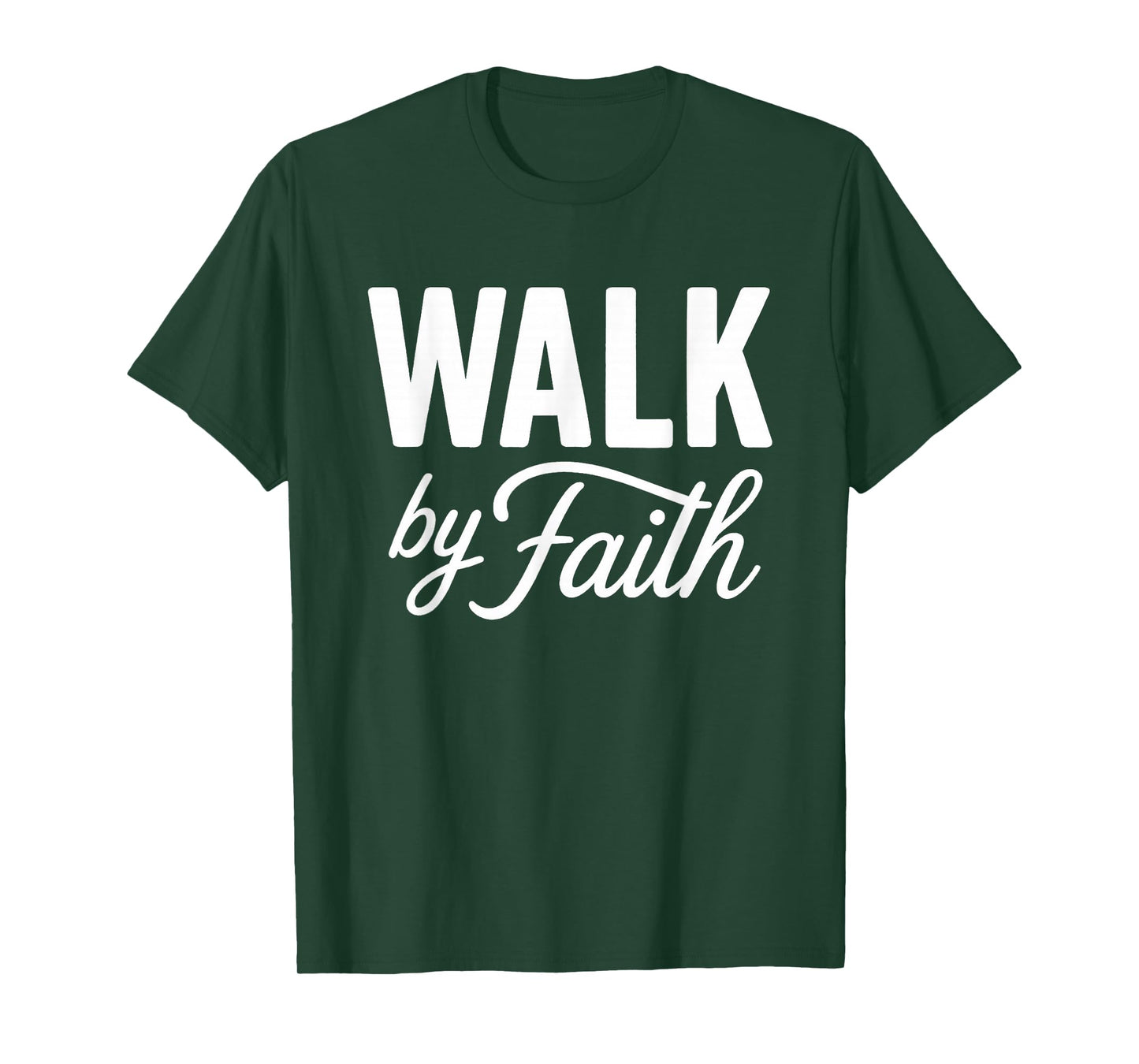 Walk by Faith Christian Religious Inspirational Quote T-Shirt
