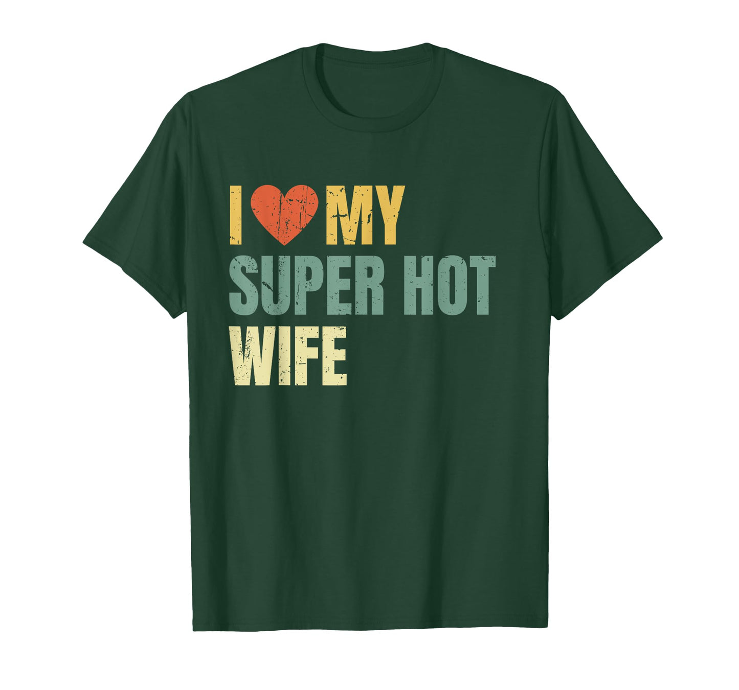 I Love My Super Hot Wife Funny Best Husband T-Shirt
