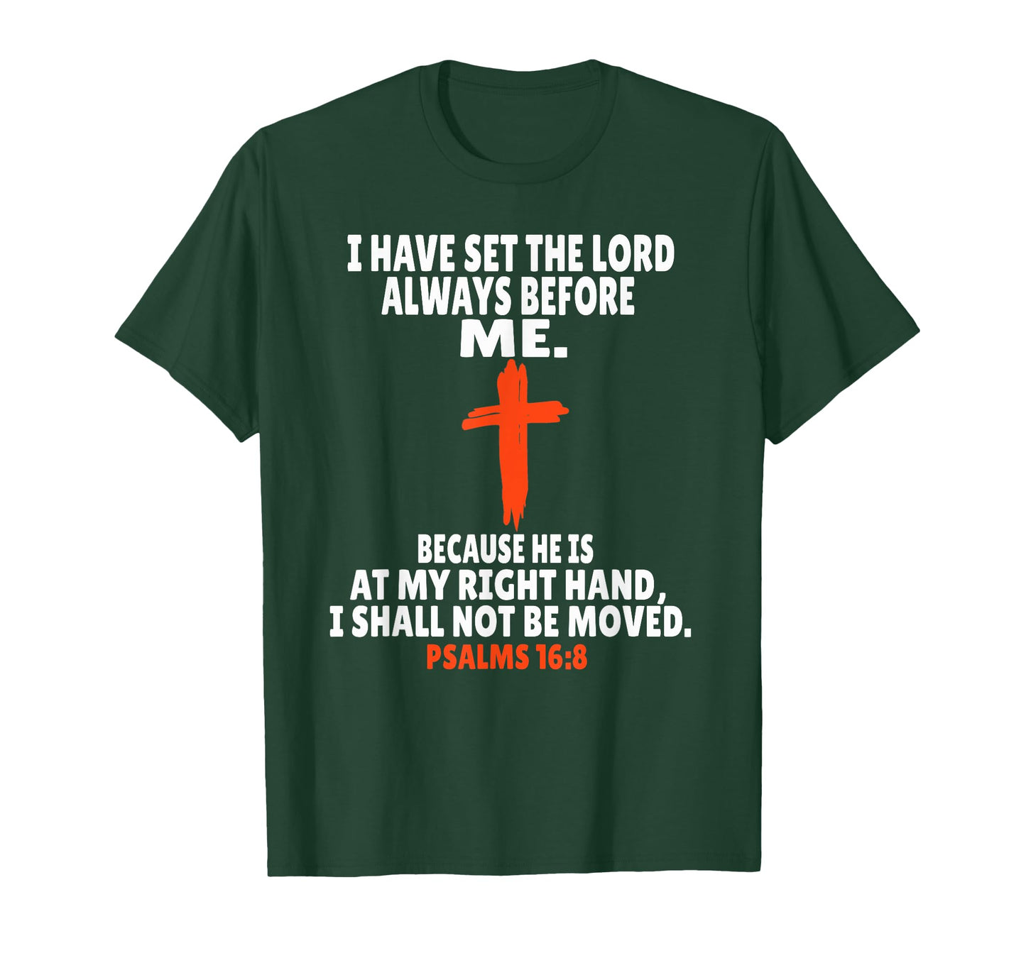 Psalms 16:8 Bible Verses Scripture T-Shirt