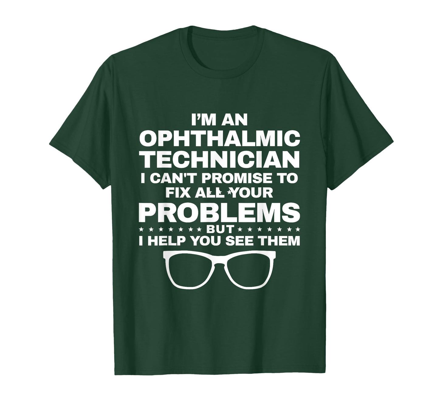 I Help You See Your Problems Ophthalmic Tech Humor T-Shirt