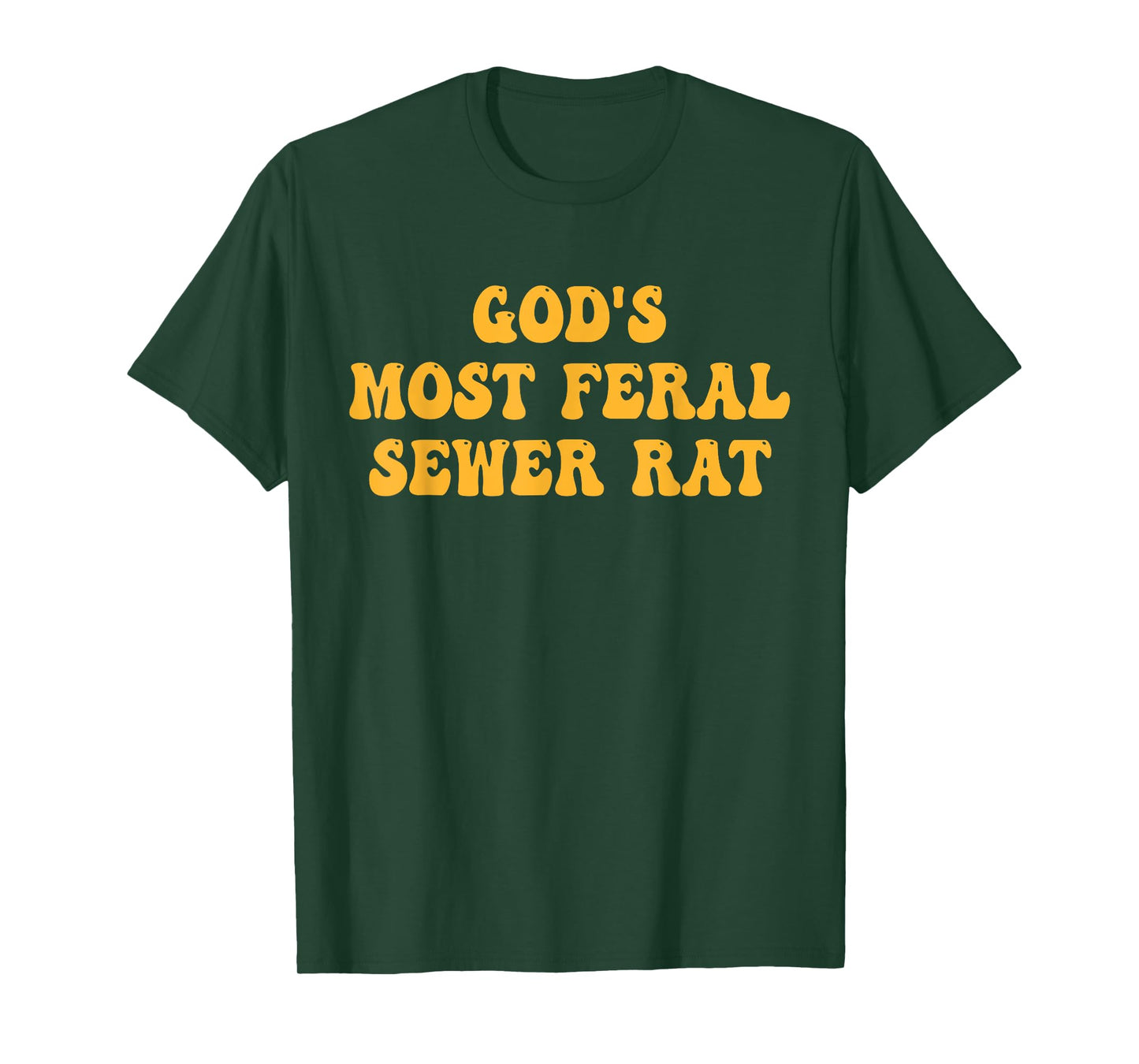God's Most Feral Sewer Rat Funny Quote T-Shirt