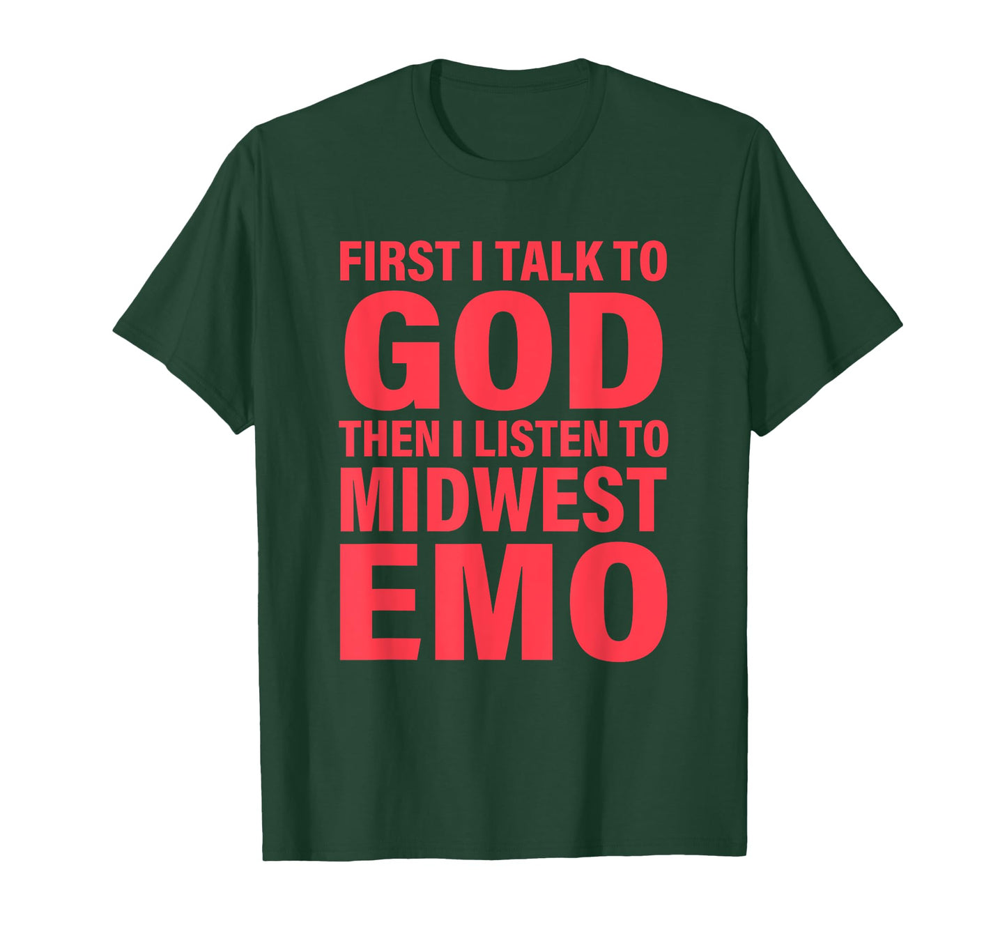 First I Talk To God Then I Listen To Midwest Emo Apparel T-Shirt