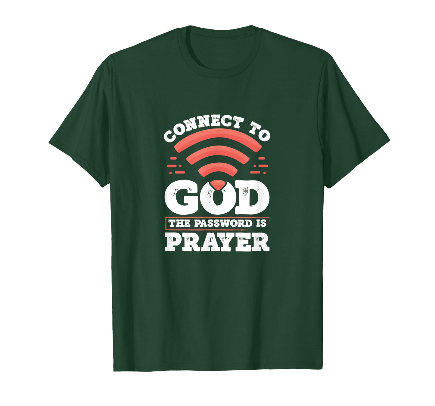 Connect To God The Password Is Prayer - Christian Faith T-Shirt
