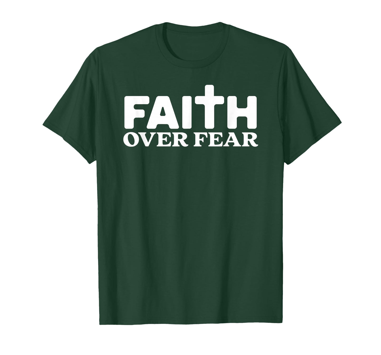 Faith Over Fear Cross God Jesus Christian Men Women Kids Tee T-Shirt
