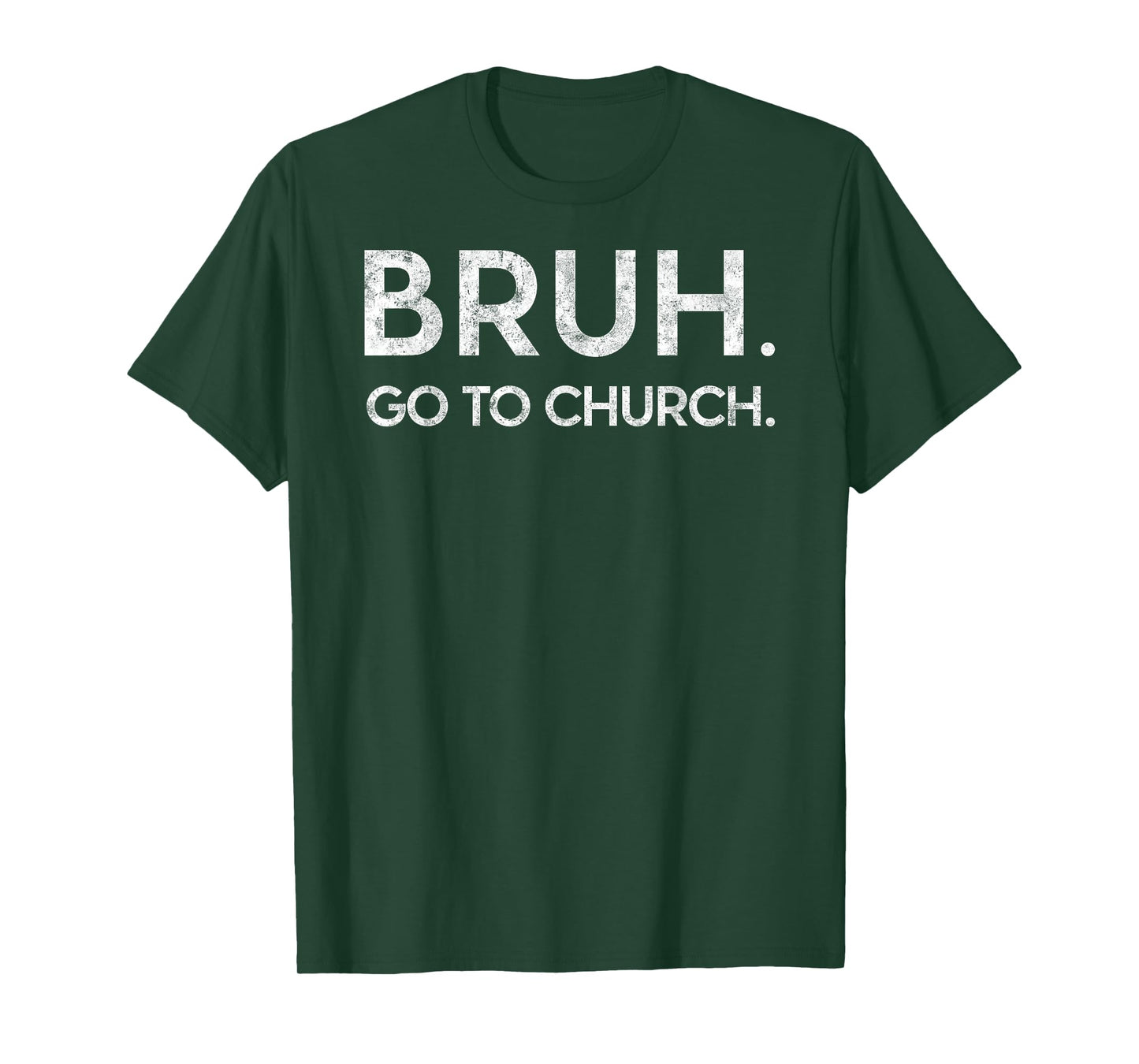 Bruh Go to Church Funny Christian Jesus Christ Prayer Humor T-Shirt