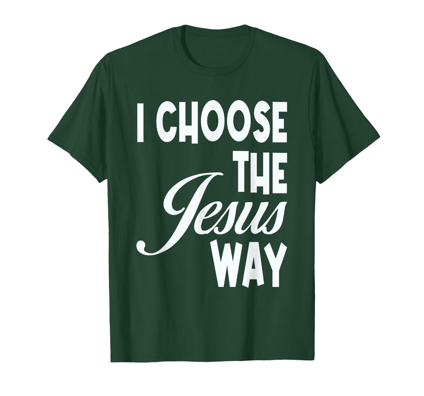 I Choose The Jesus Way Christian Holy God T-Shirt