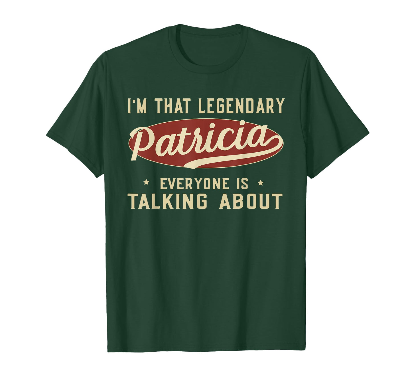 Legendary Patricia First Name Funny Quote For Patricia T-Shirt