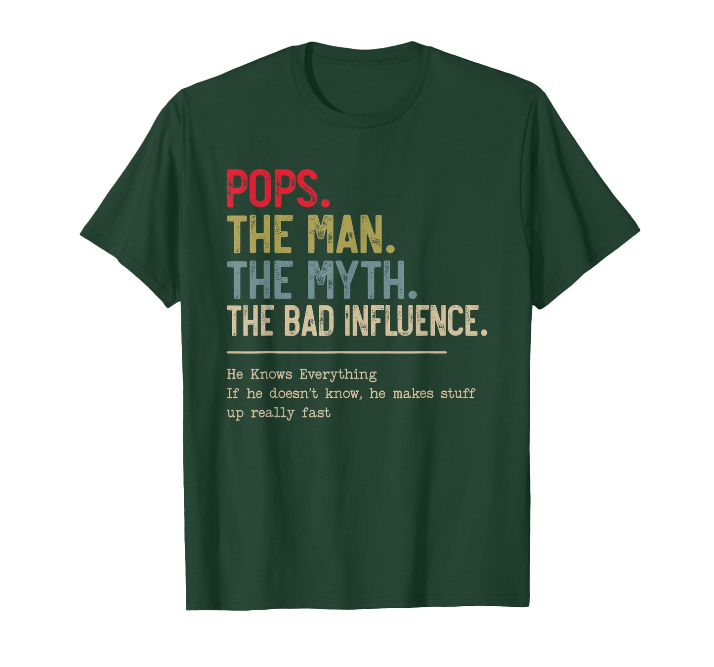 Pops The Man The Myth The Bad Influence He Knows Everything T-Shirt