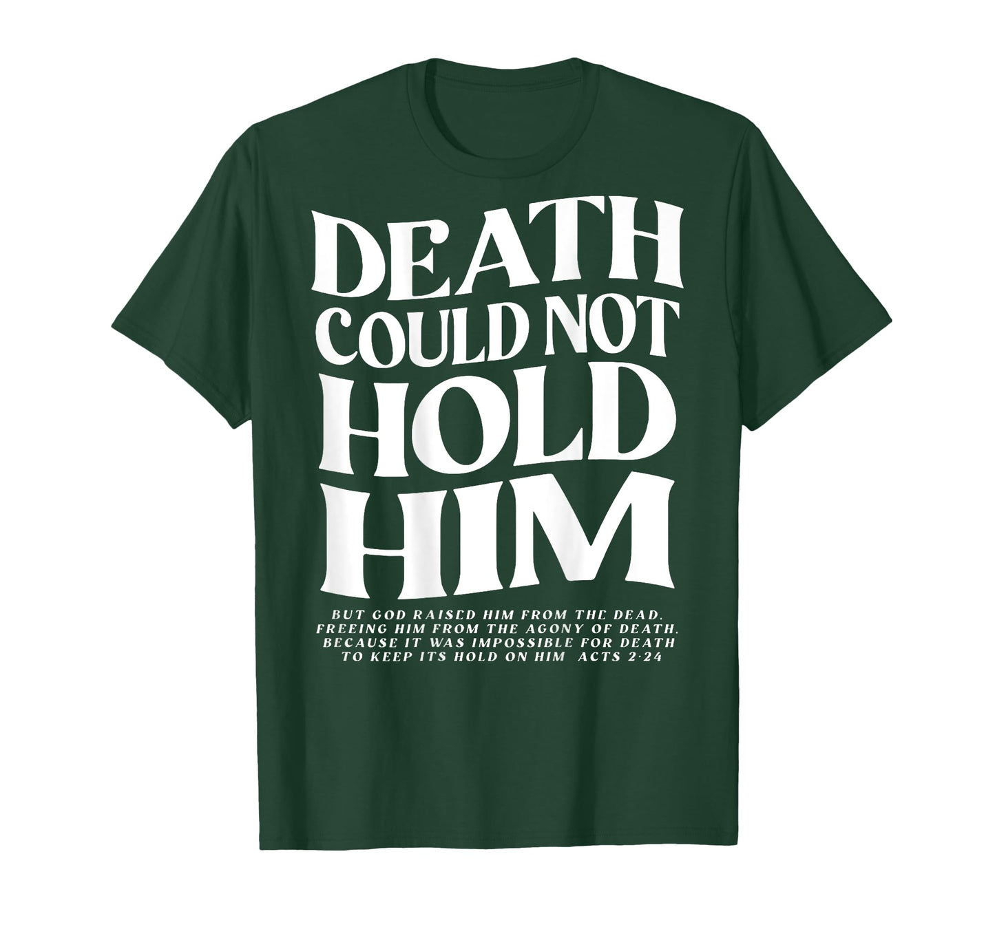 Death Could Not Hold Him Christian (on back) T-Shirt