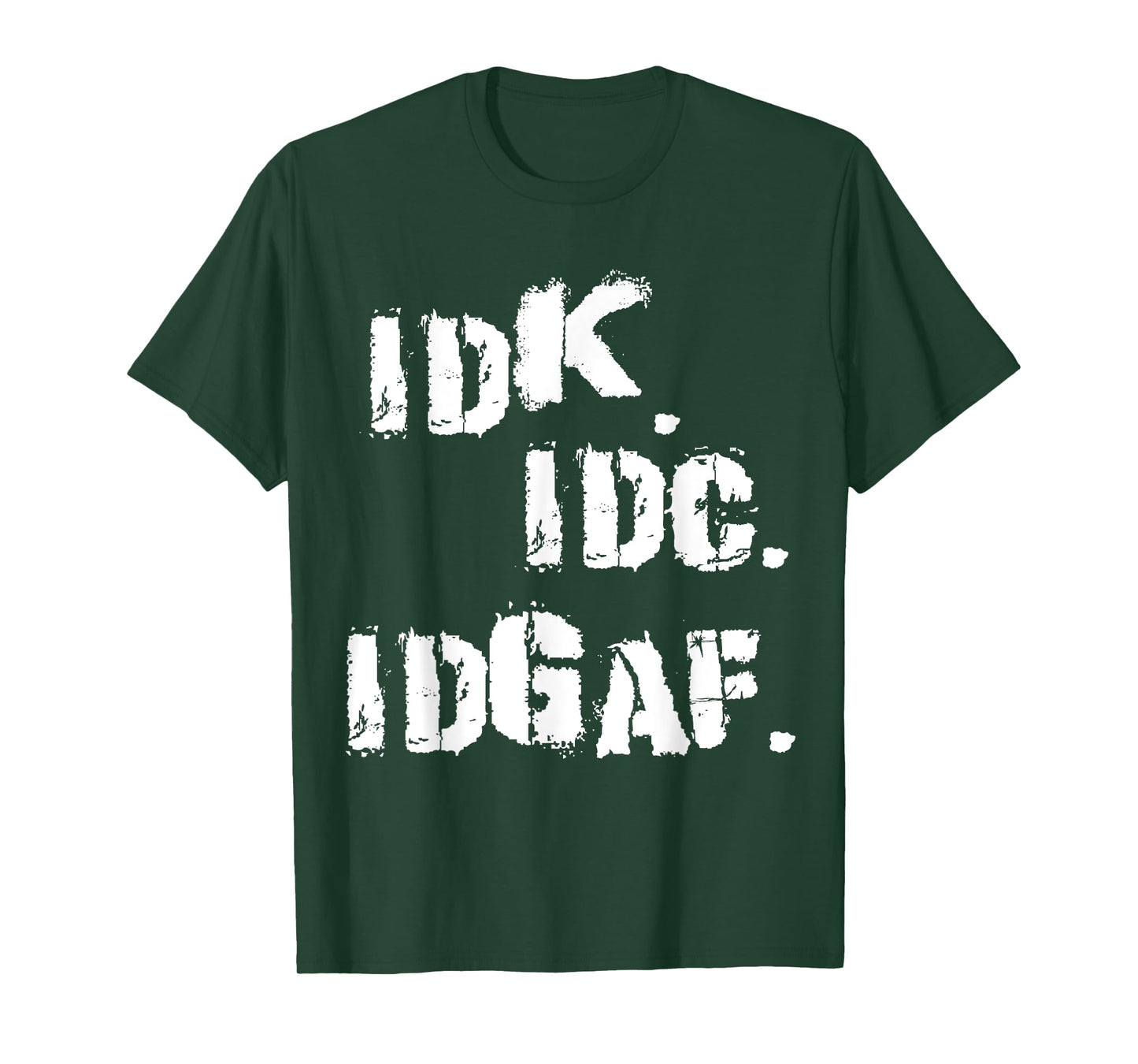 IDK IDC IDGAF Shirt Funny Idk Idc Idgaf T-Shirt