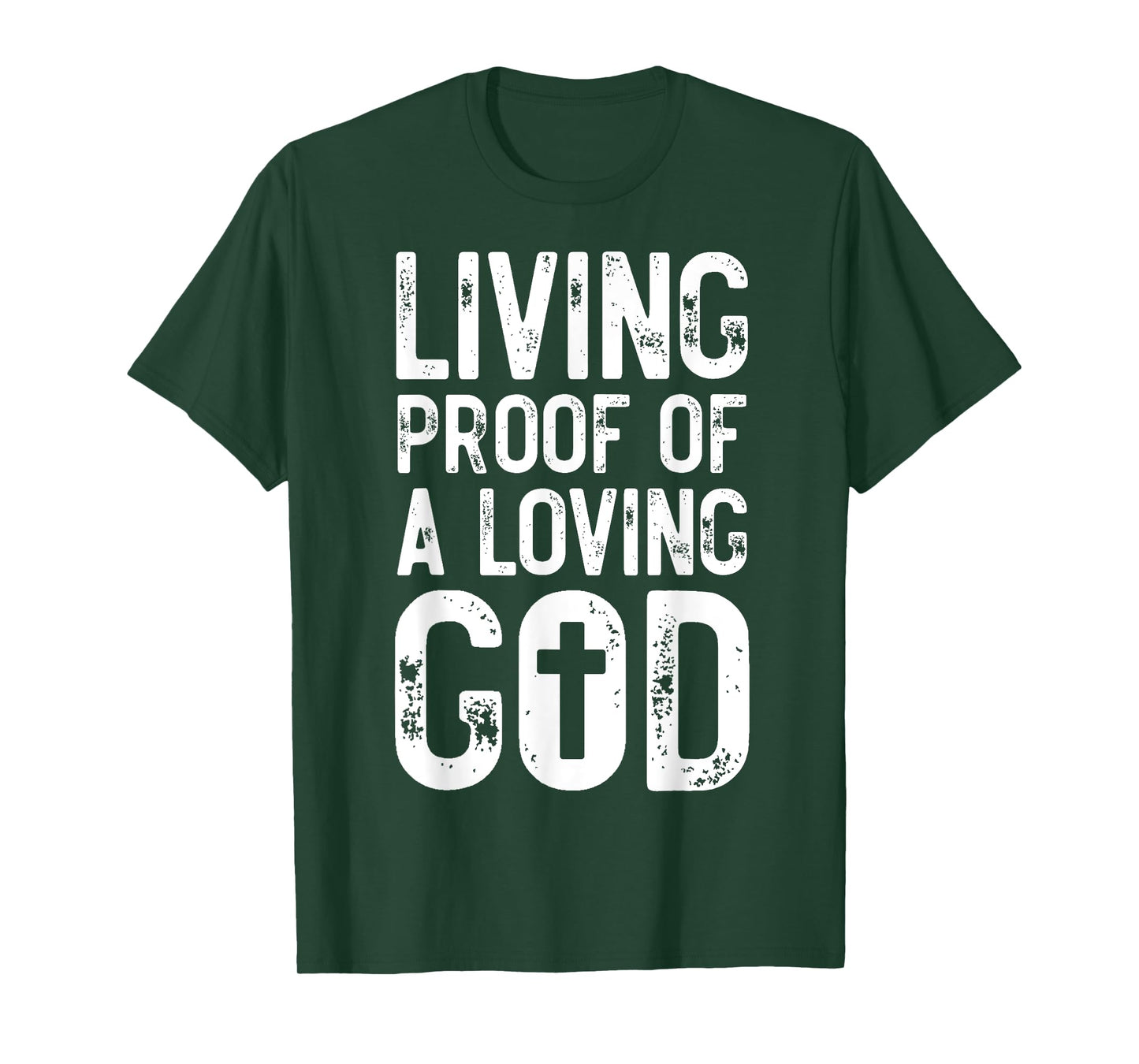 Living Proof of A Loving God Bible Verse, Religious Gifts T-Shirt