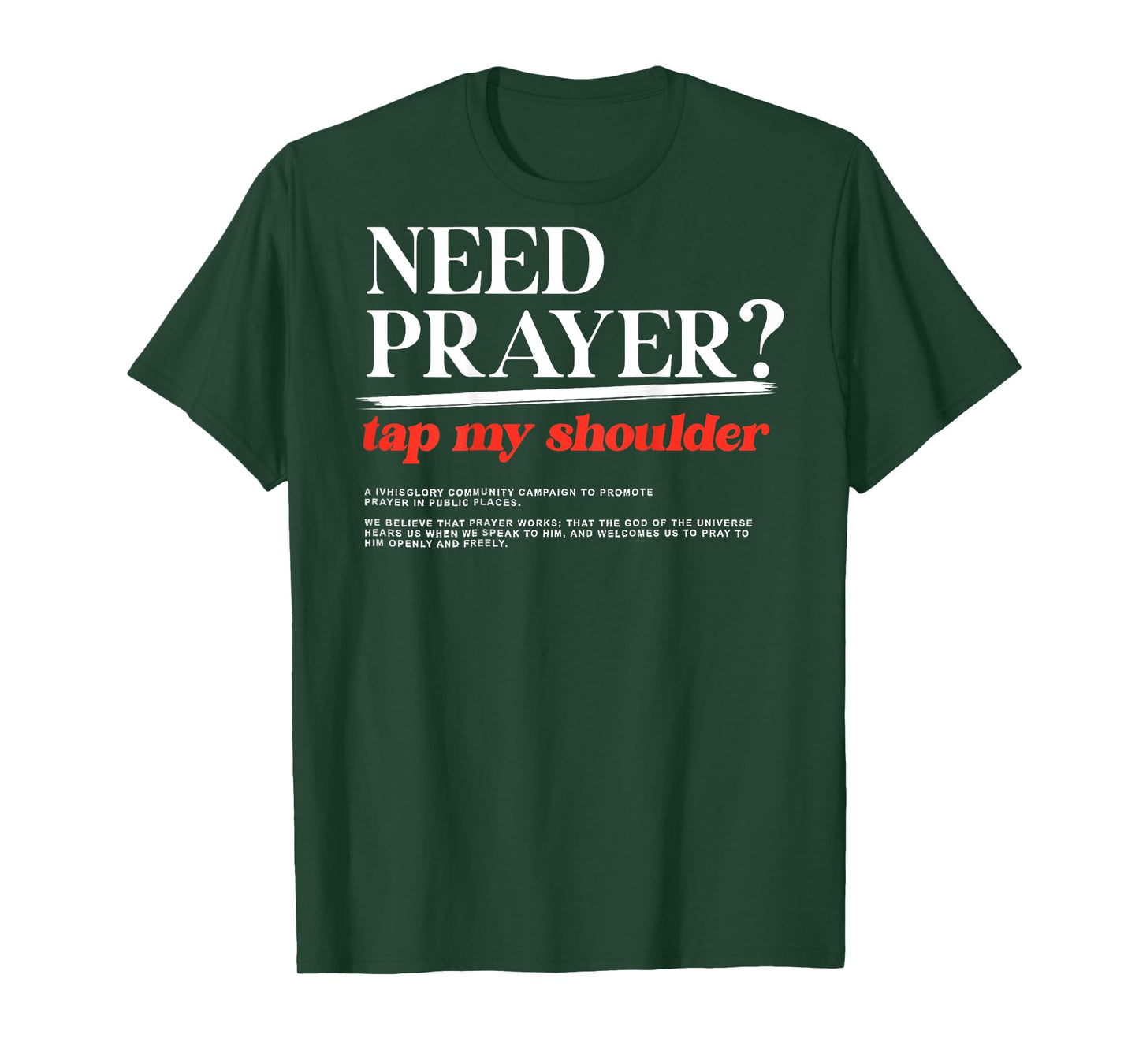ON BACK iv his glory Men Women Need Prayer Tap My Shoulder T-Shirt