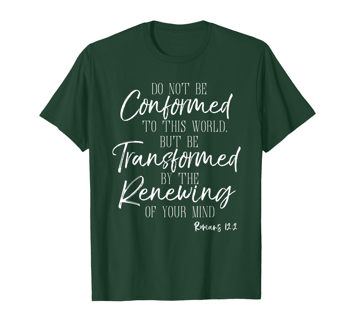 Do Not Be Conformed To This World Shirt Romans Bible Tee T-Shirt
