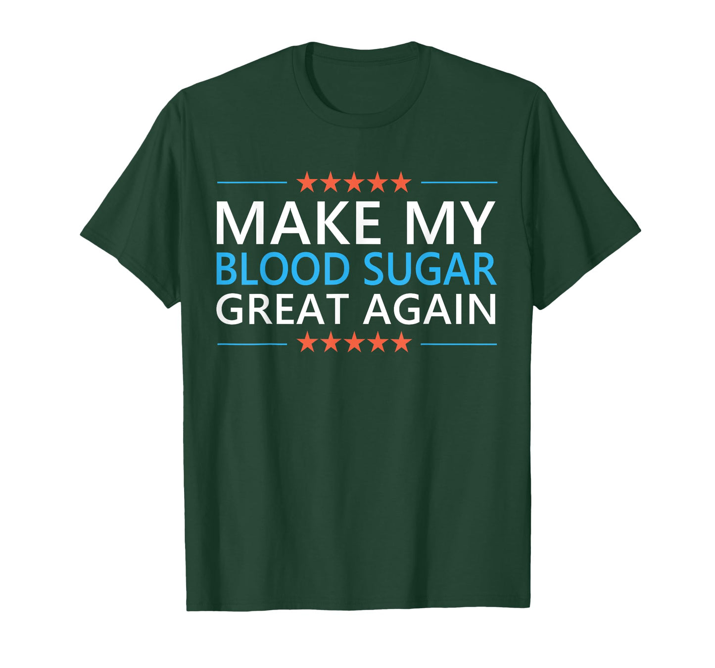 Make My Blood Sugar Great Again Diabetes Quote Type 1 2 Meme T-Shirt