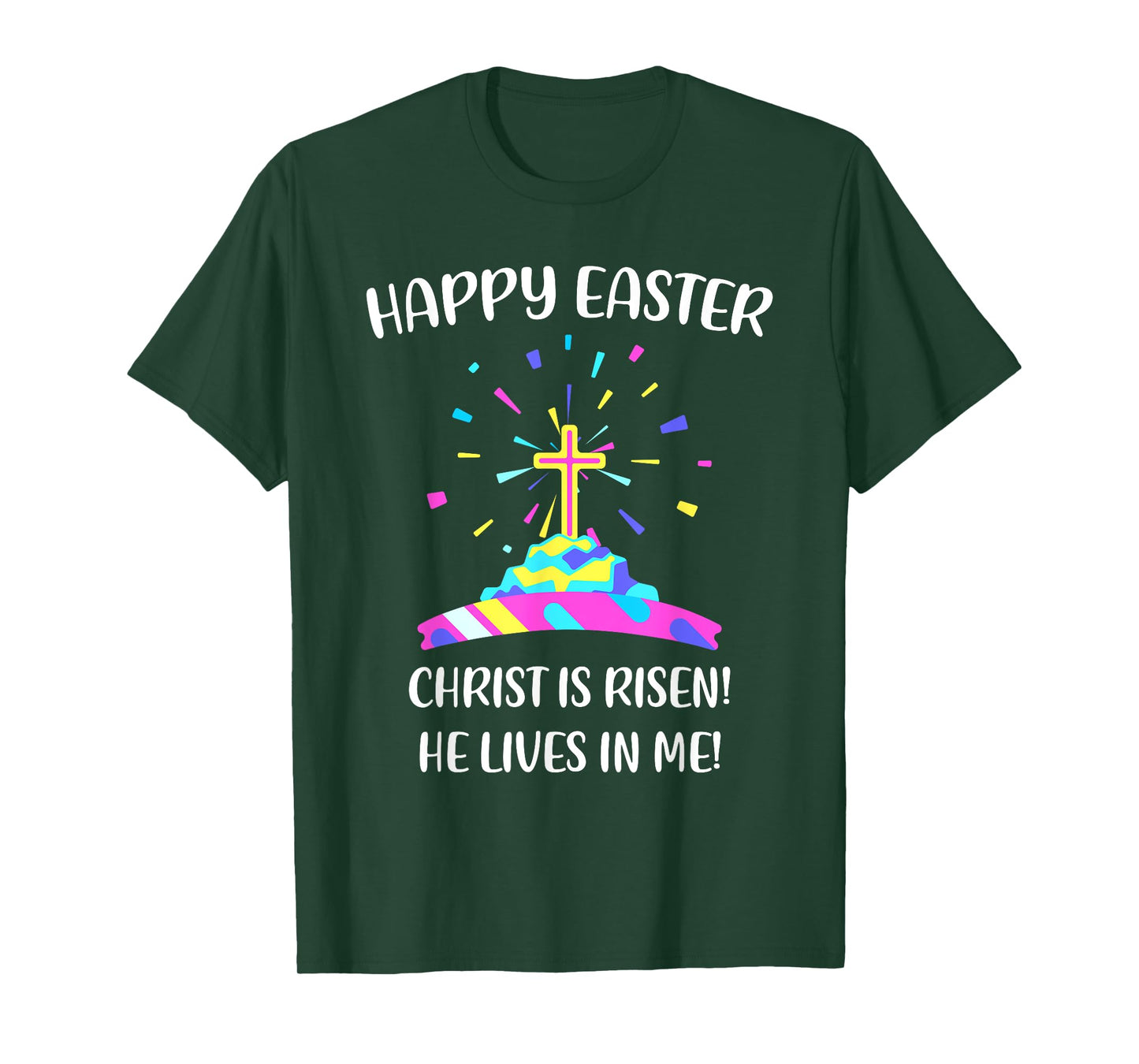 Happy Easter Christ is Risen He Lives in Me T-Shirt