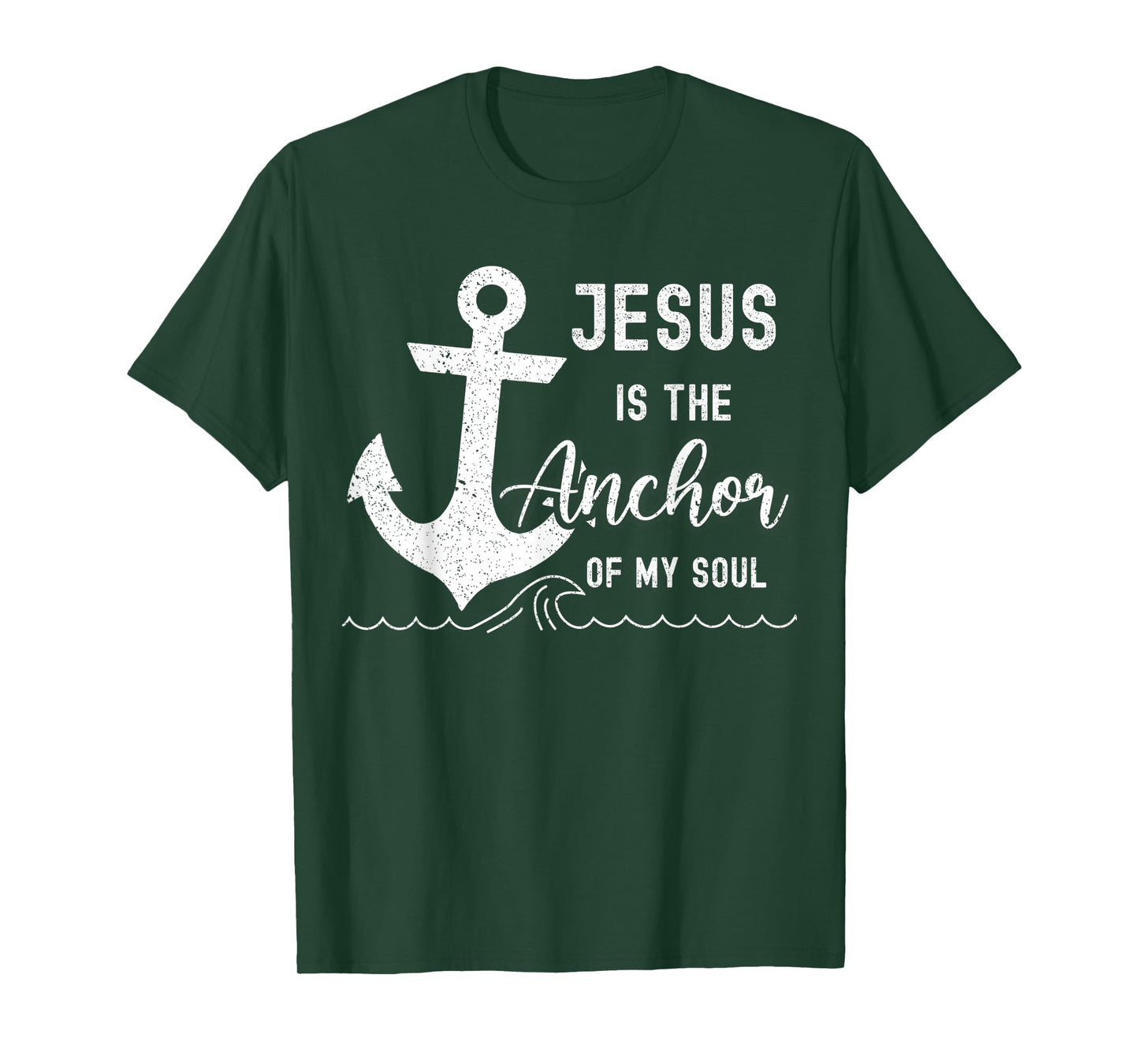 Christian Jesus Is The Anchor Of My Soul Fishermen Bible God T-Shirt