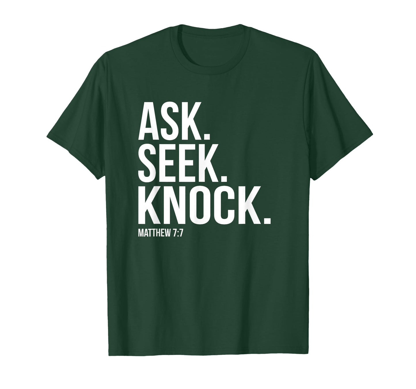 Ask Seek Knock Matthew 7:7 Bible Verse T-Shirt