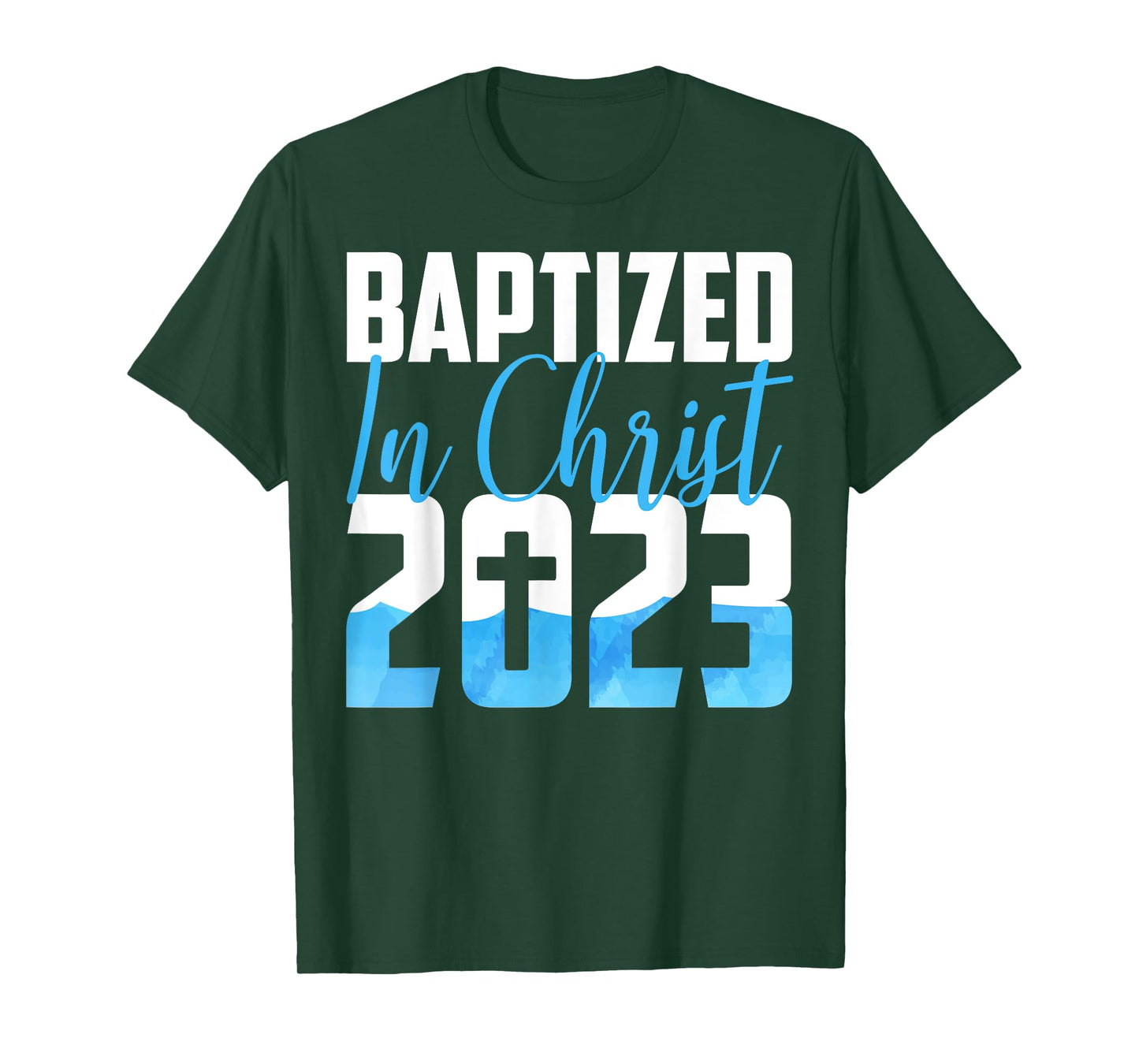 Baptized In Christ 2023 Water Baptism Church Group Faith Fun T-Shirt