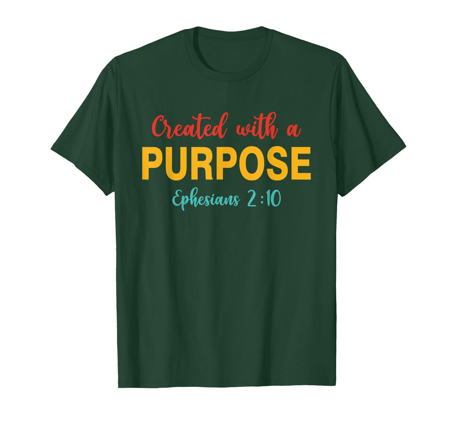 Created With A Purpose Ephesians 2:10 Quote T-Shirt