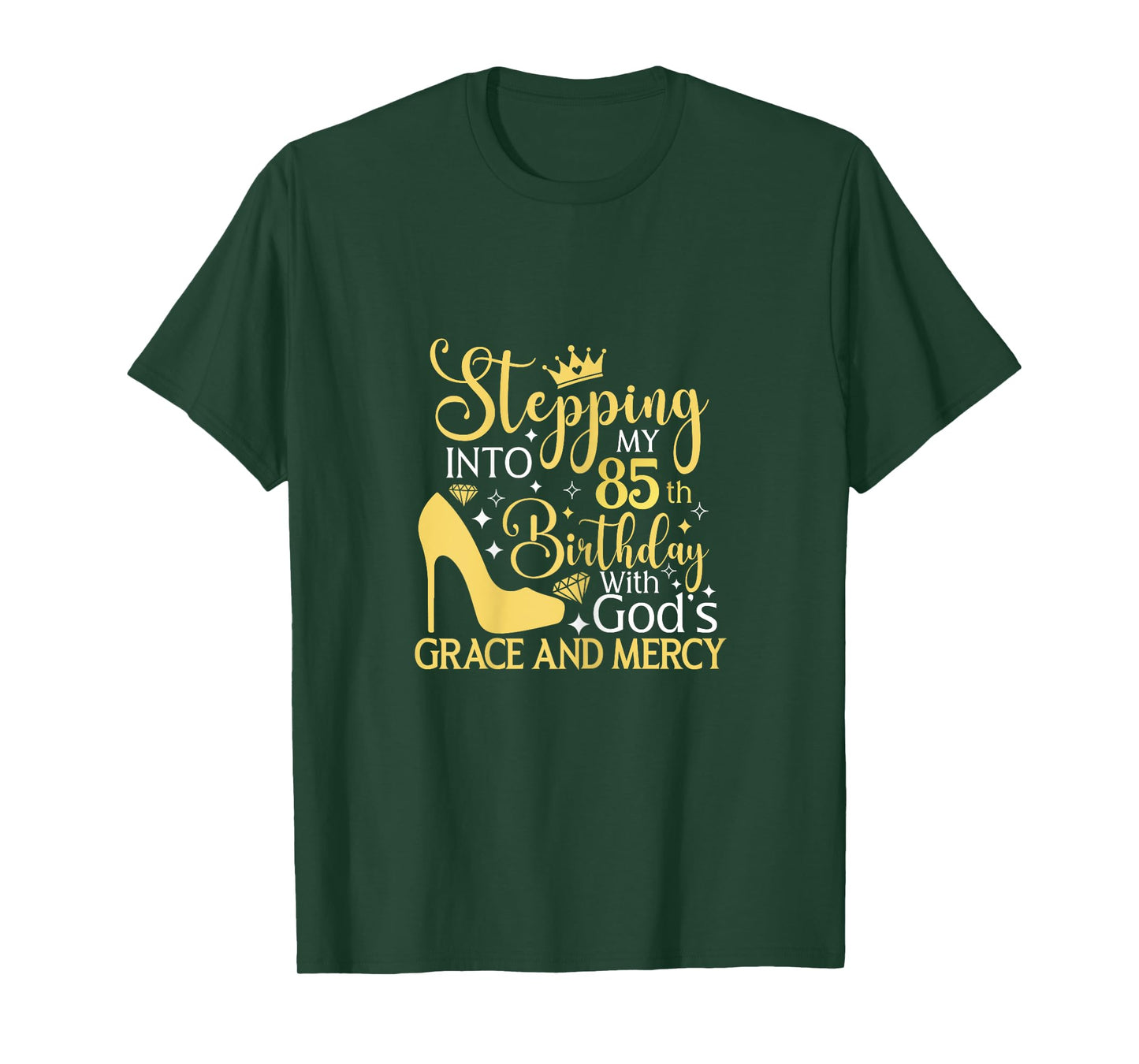 Stepping Into My 85th Birthday With Gods Grace And Mercy T-Shirt