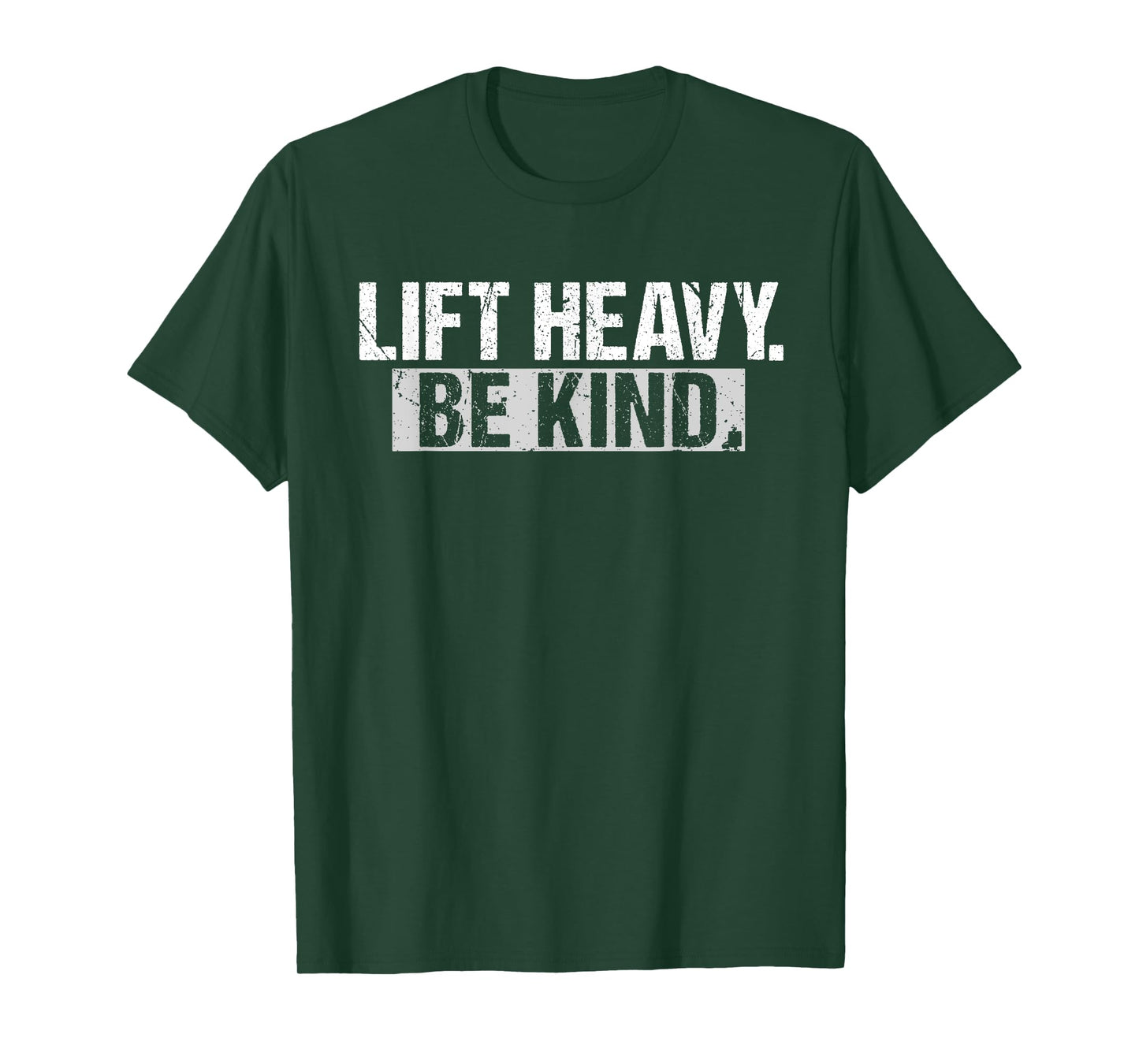 Lift Heavy Be Kind Funny Gym Bodybuilding Workout Humor T-Shirt