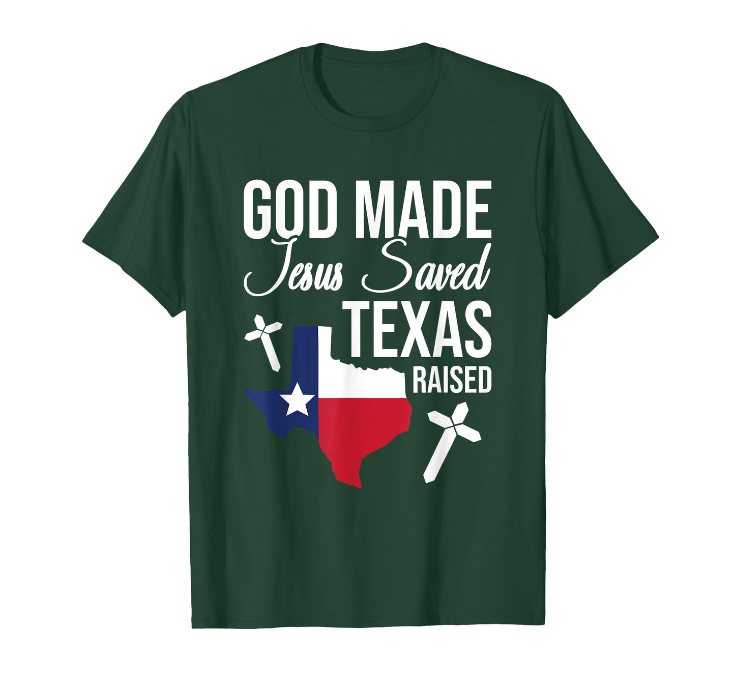 God Made Jesus Saved Texas Raised T-Shirt
