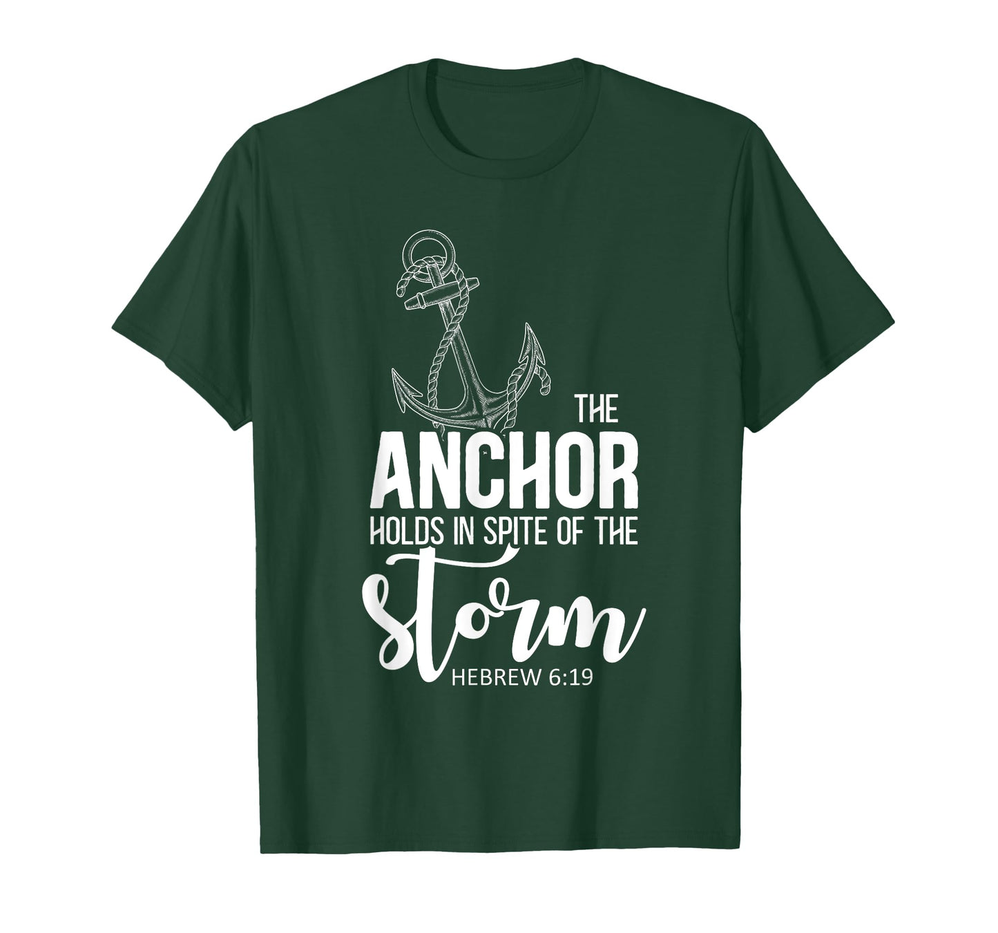The Anchor Holds In Spite Of The Storm Prayer T-Shirt