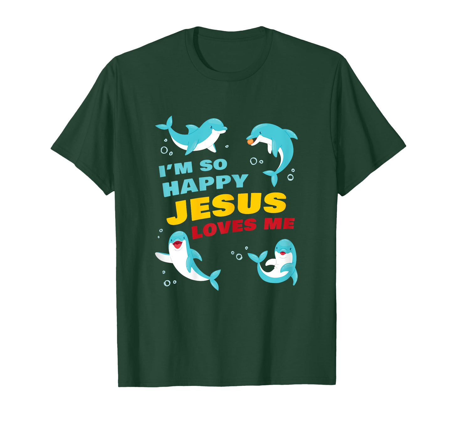 Dolphin Kids Faith – I’m So Happy Jesus Loves Me Christian T-Shirt