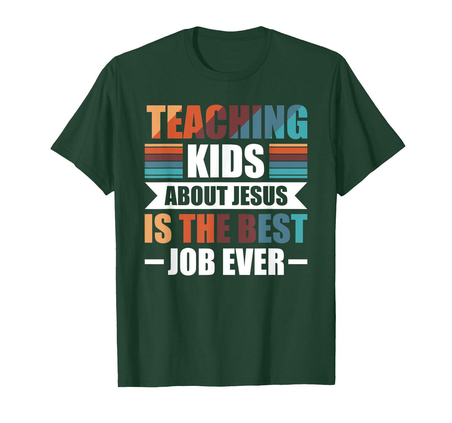 Teaching Kids About Jesus Is The Best Job Ever T-Shirt