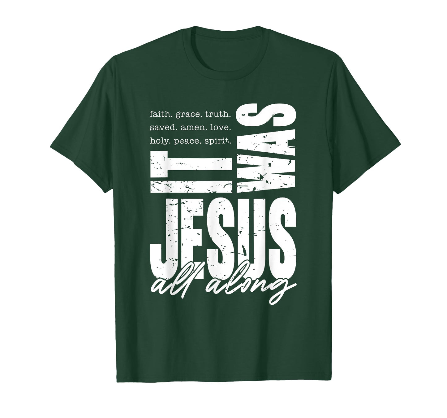 It Was Jesus All Along Spirit Christian Bible Verse Faith T-Shirt