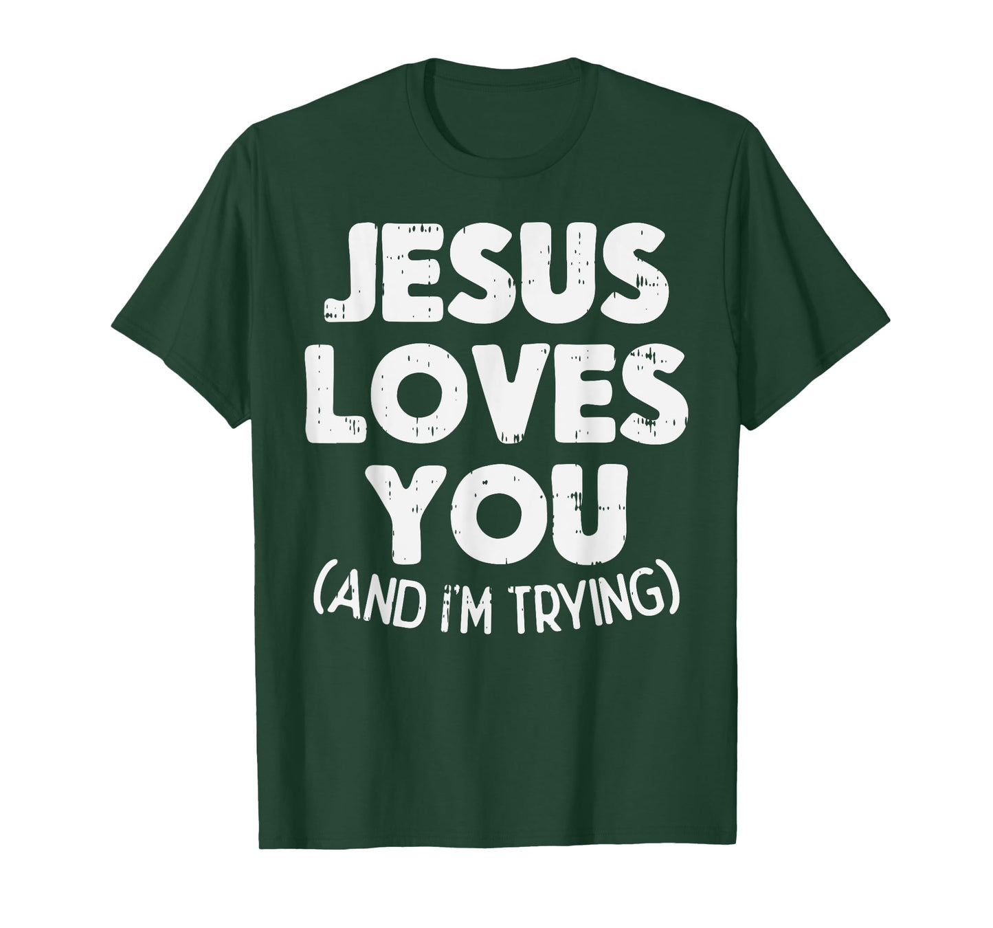 Jesus Loves Im Trying Funny God Faith Christian Gift T-Shirt