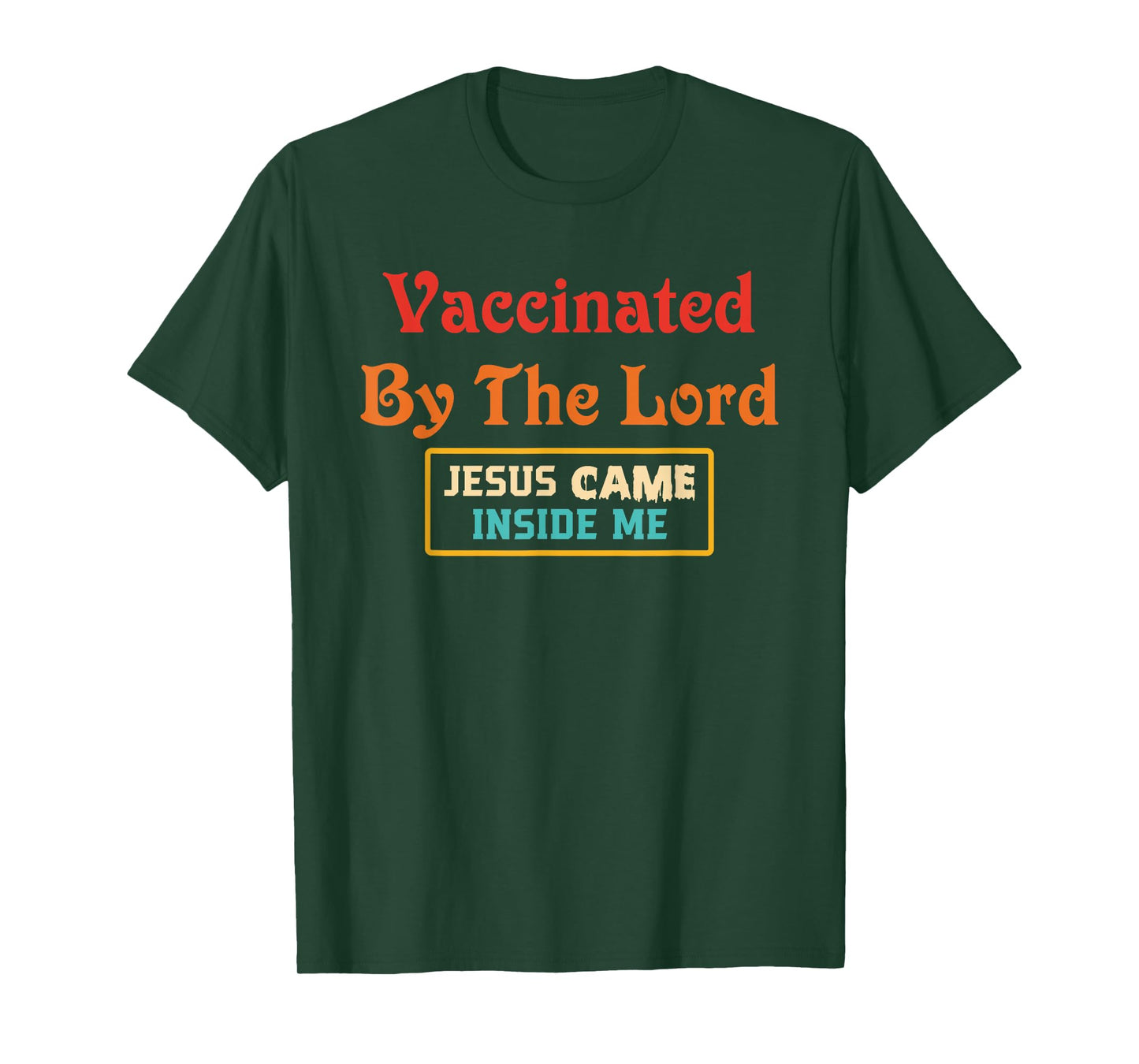 Vaccinated By The Lord Jesus Came Inside Me Retro T-Shirt