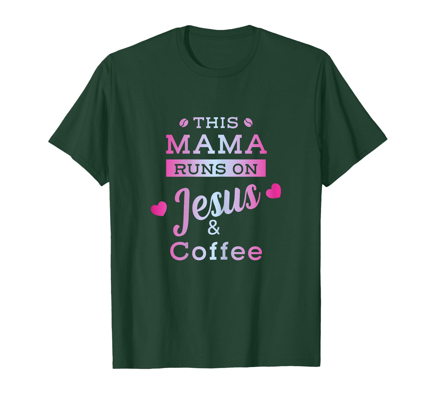 I Run on Coffee and Jesus Mom Mama Design T-Shirt