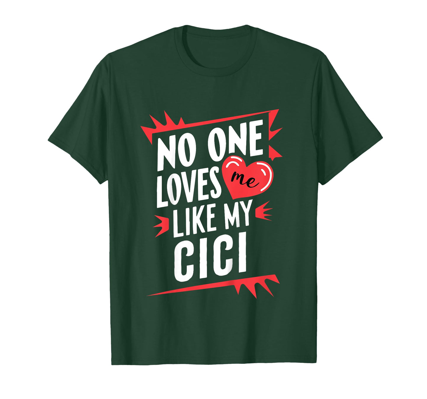 Kids No One Loves Me Like My Cici Funny Grandkids Grandchild T-Shirt