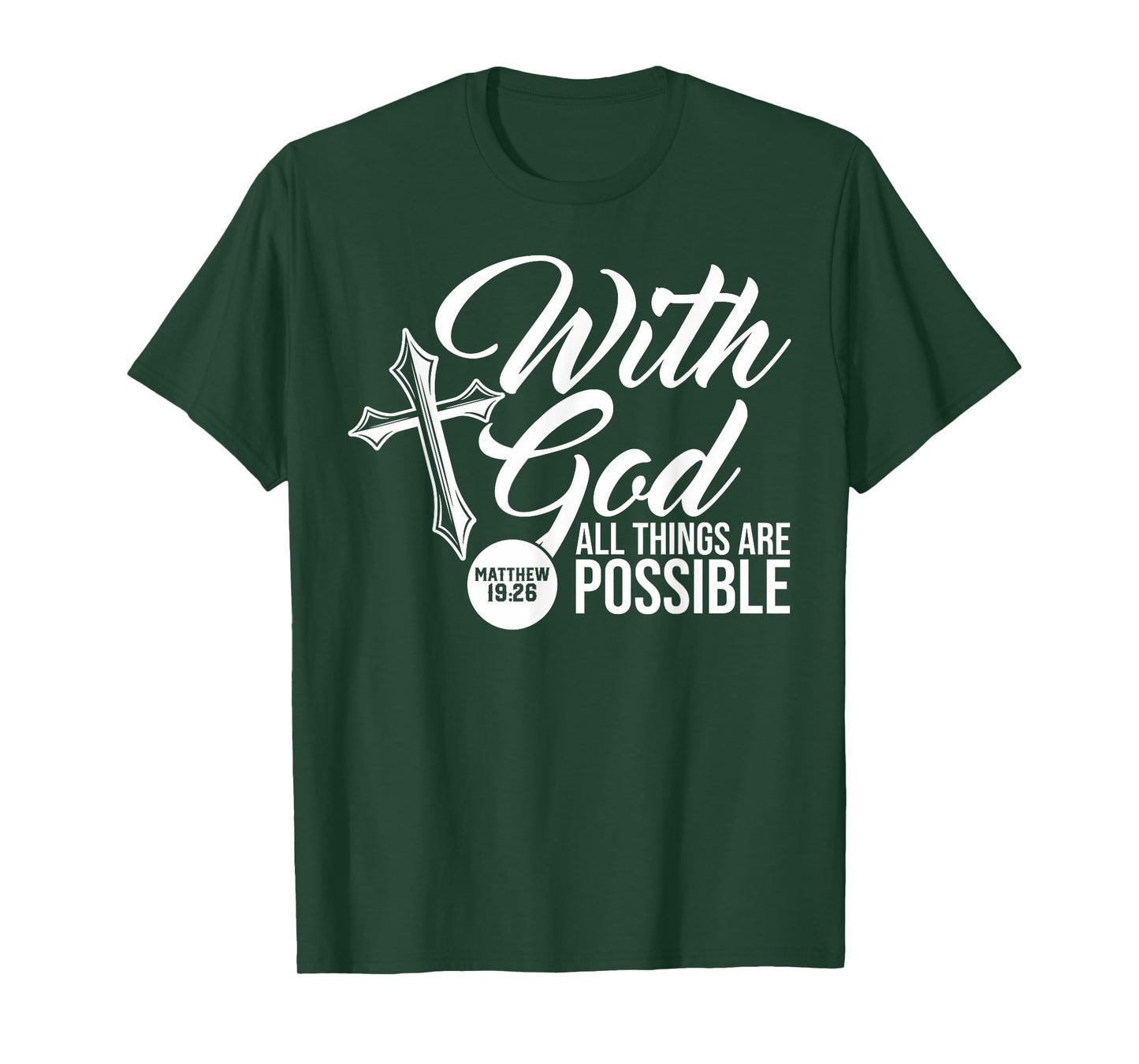 With God All Things Are Possible Matthew 19:26 Bible verse T-Shirt