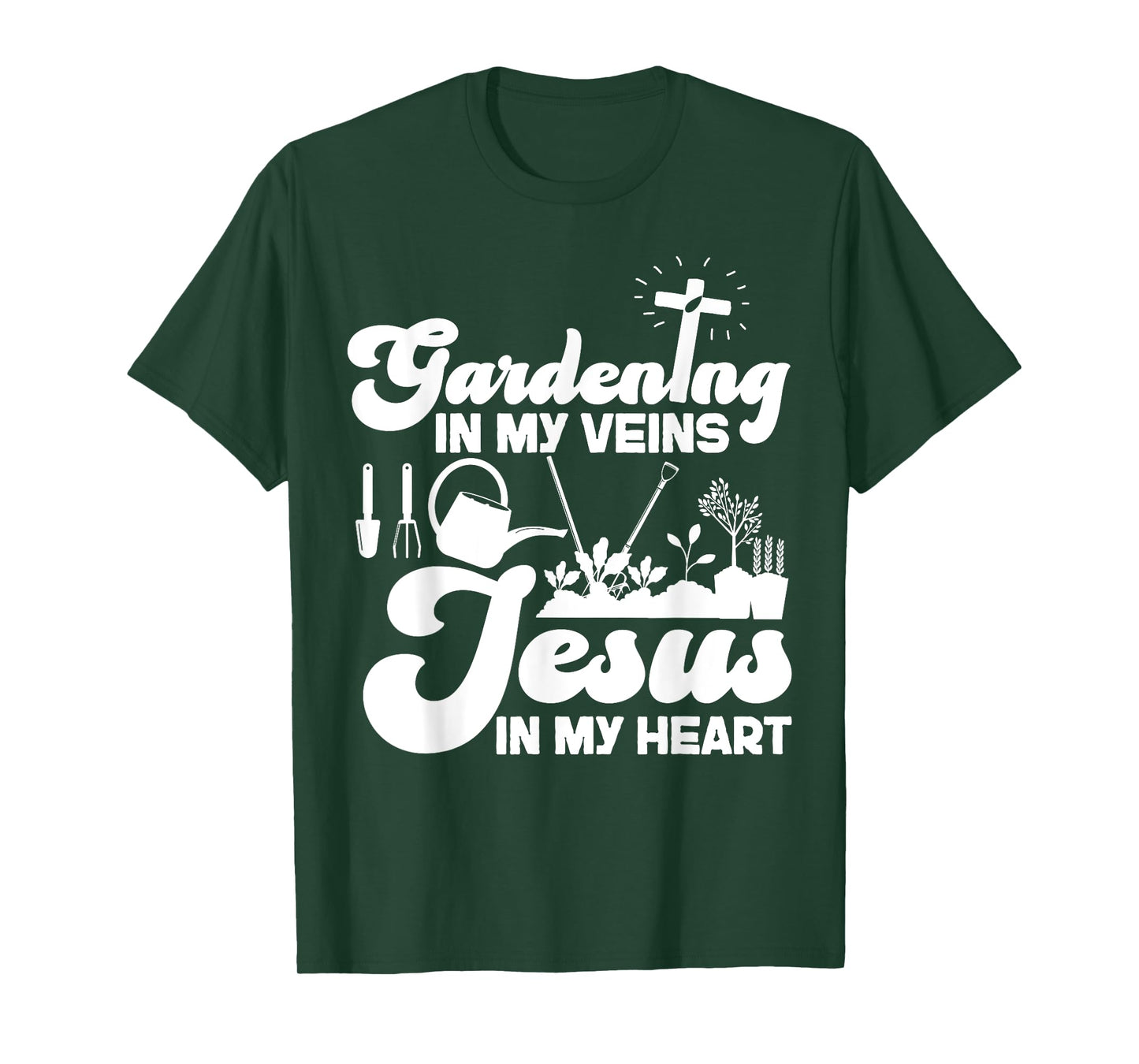 Plant Lover Gardening Jesus Faith Christian Gardening In My T-Shirt
