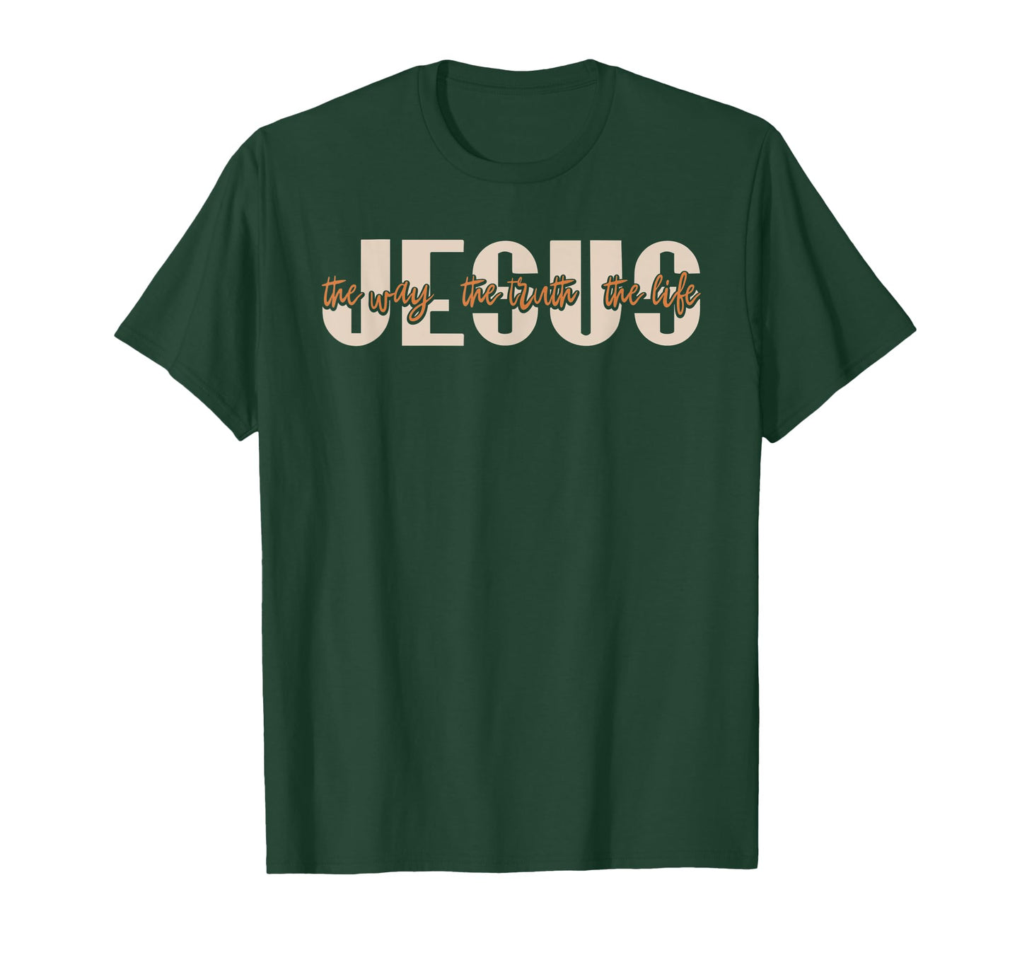 JESUS The Way The Truth The Life Christian Faith T-Shirt