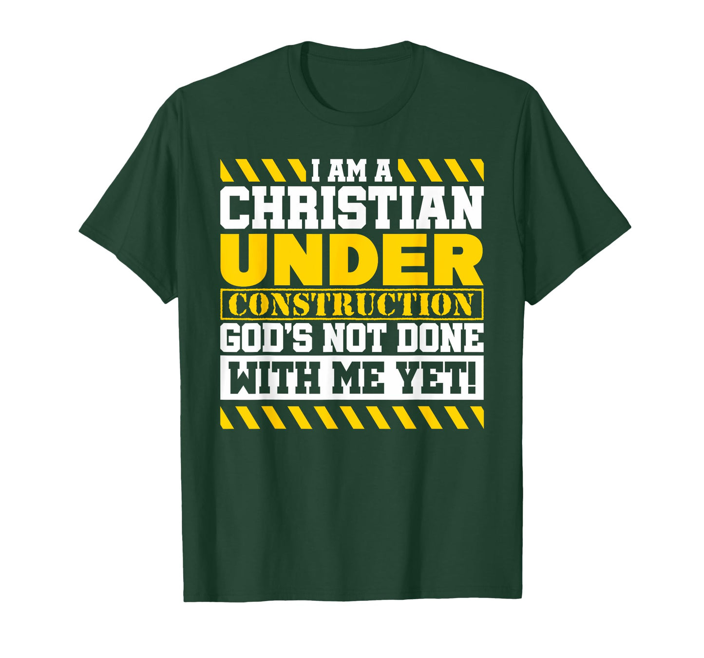 Funny Christian Under Construction God's Not Done With Me T-Shirt