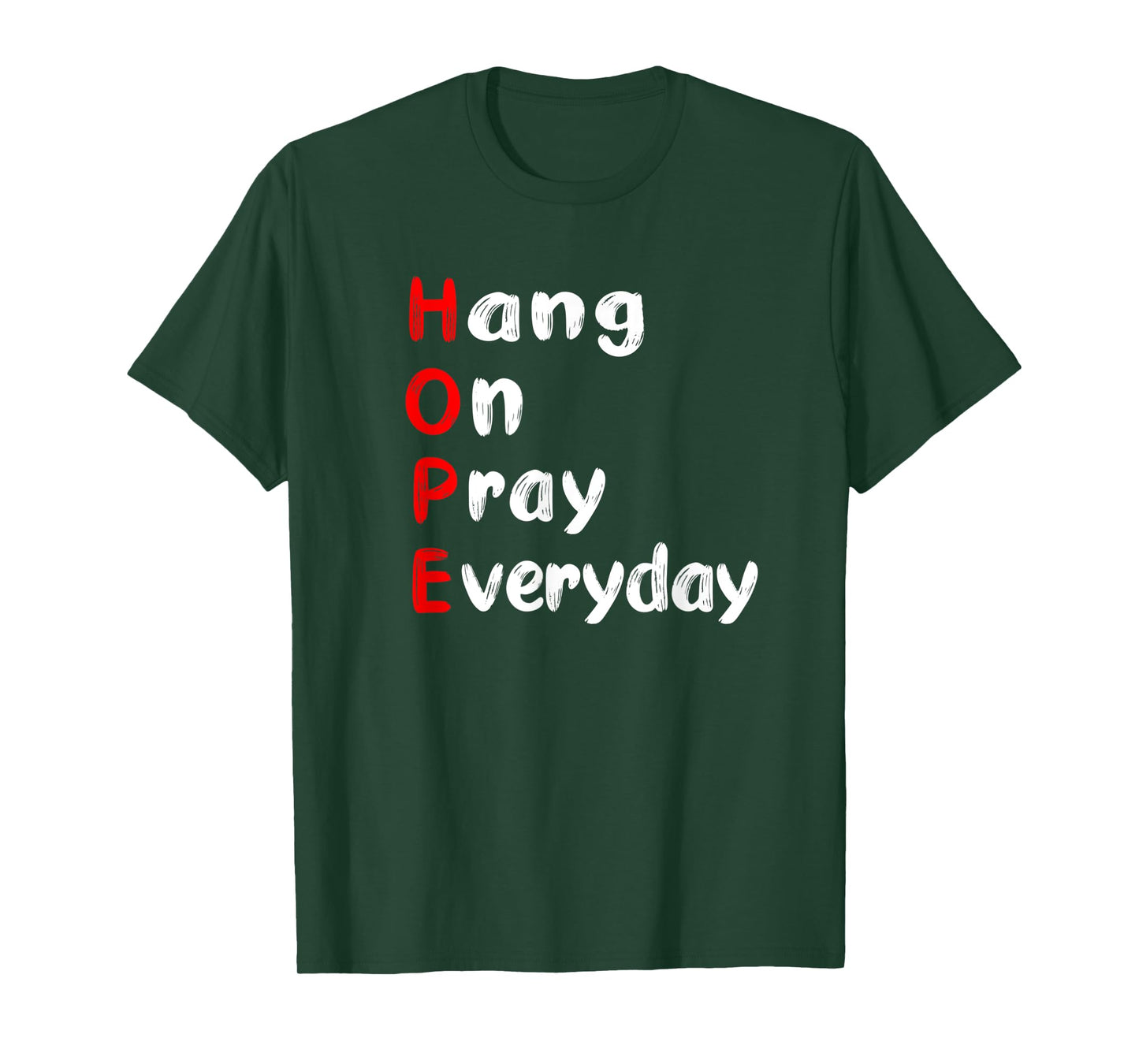 Hang On Pray Everyday MOTIVATIONAL HOPE ACRONYM T-Shirt